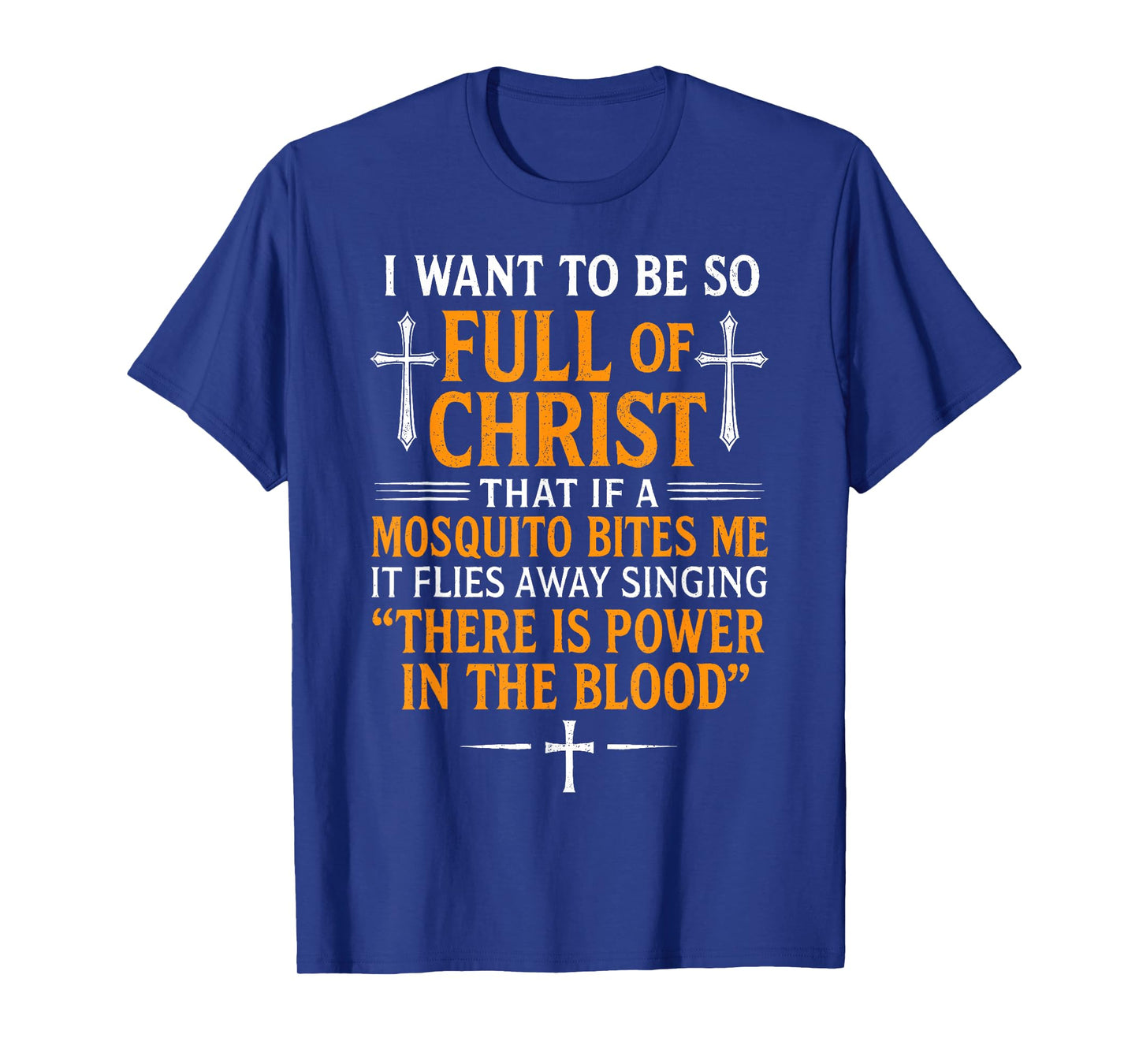 I Want to Be So Full of Christ Funny Christian Prayer T-Shirt