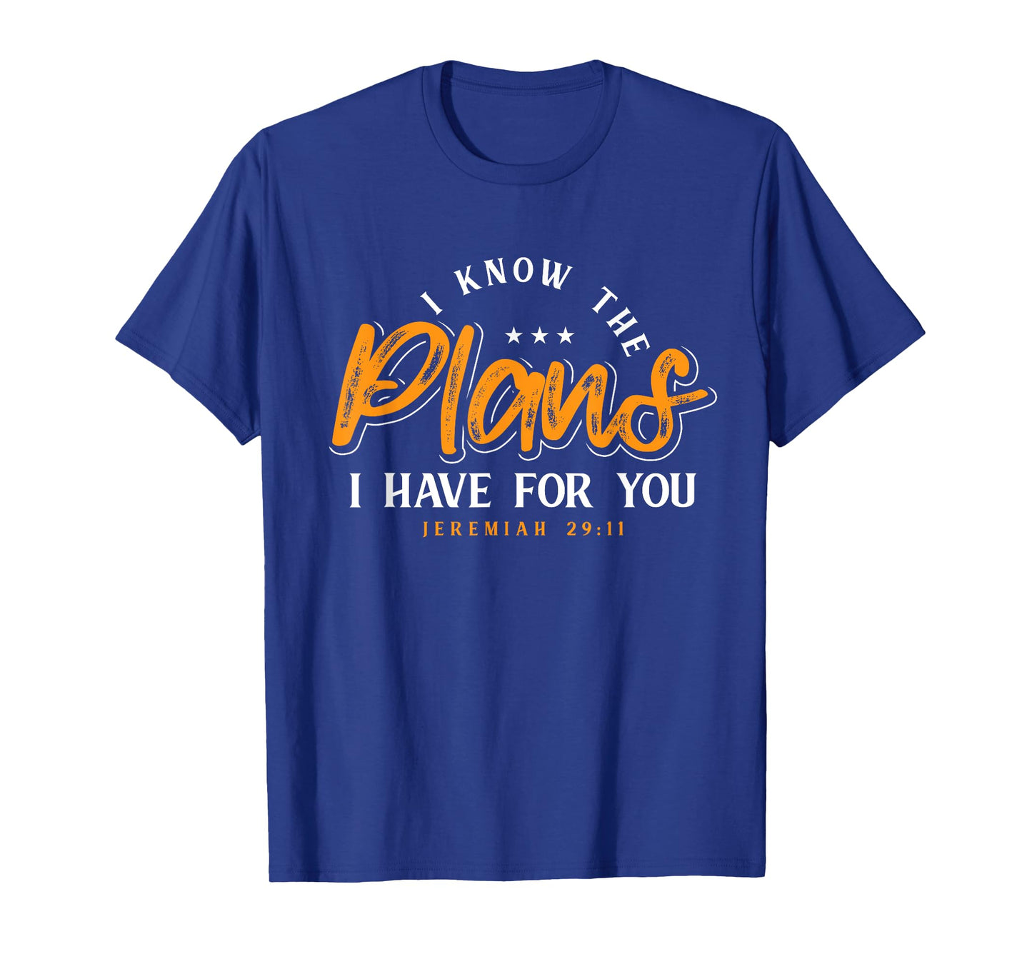 I Know The Plans I Have For You Prayer T-Shirt
