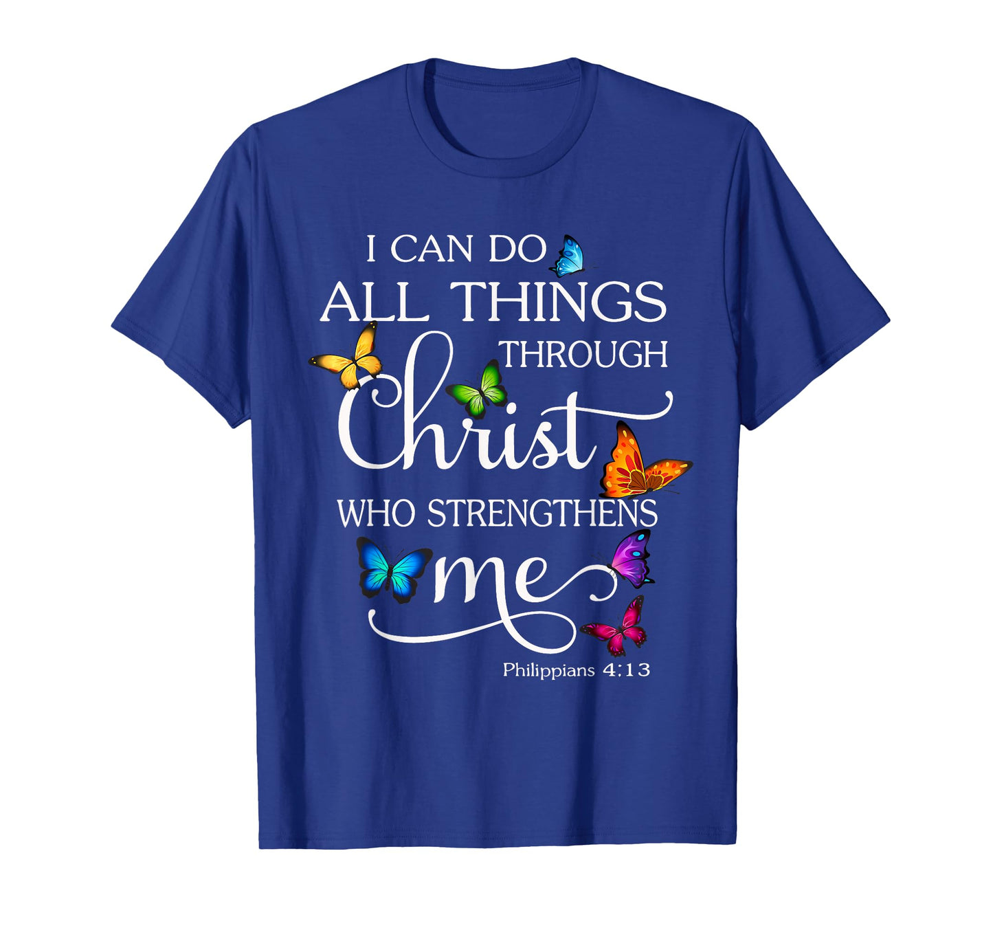 I Can Do All Things Through Christ Butterfly Art - Religious T-Shirt