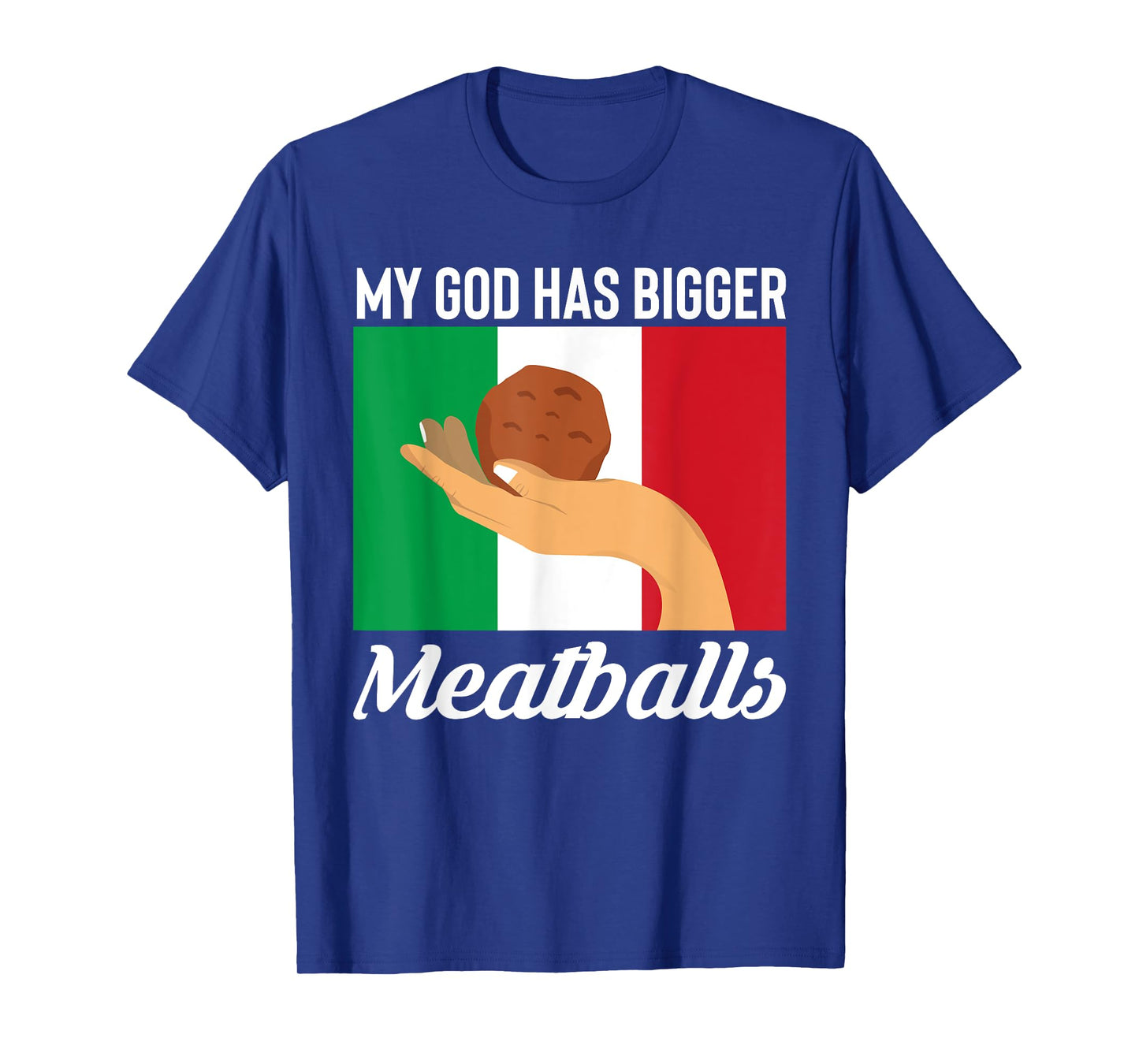My God Has Bigger Meatballs Italian Kitchen Lover Italy T-Shirt