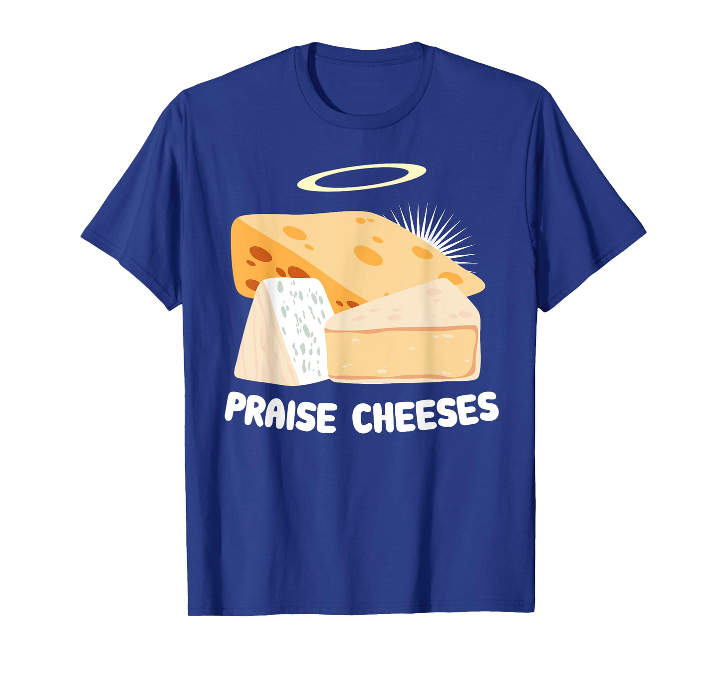 Praise Cheeses Pun Cheeseboard Cheese Lover Funny Jesus T-Shirt