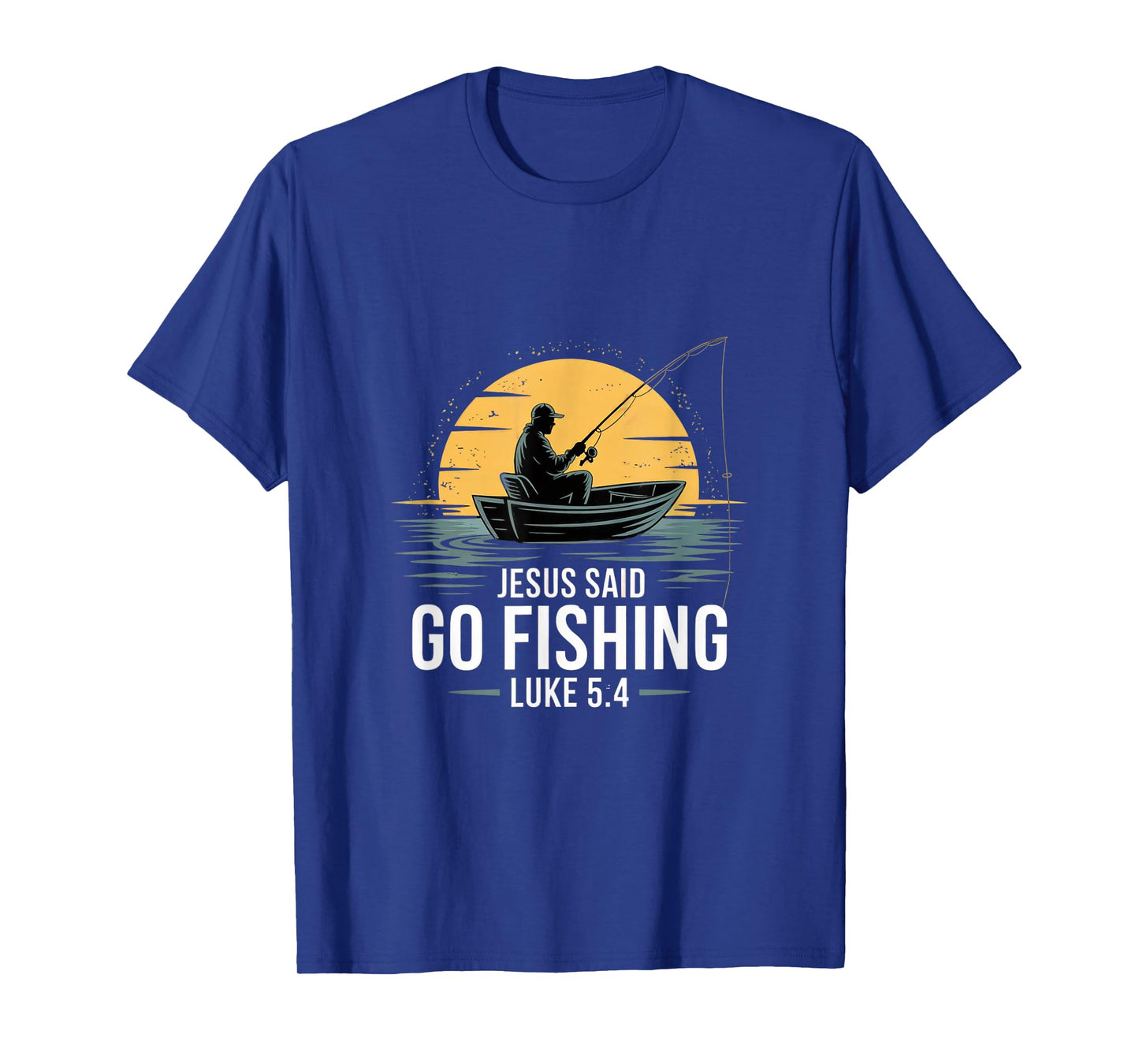 Jesus Said Go Fishing Christian Fisherman Bible Verse men T-Shirt