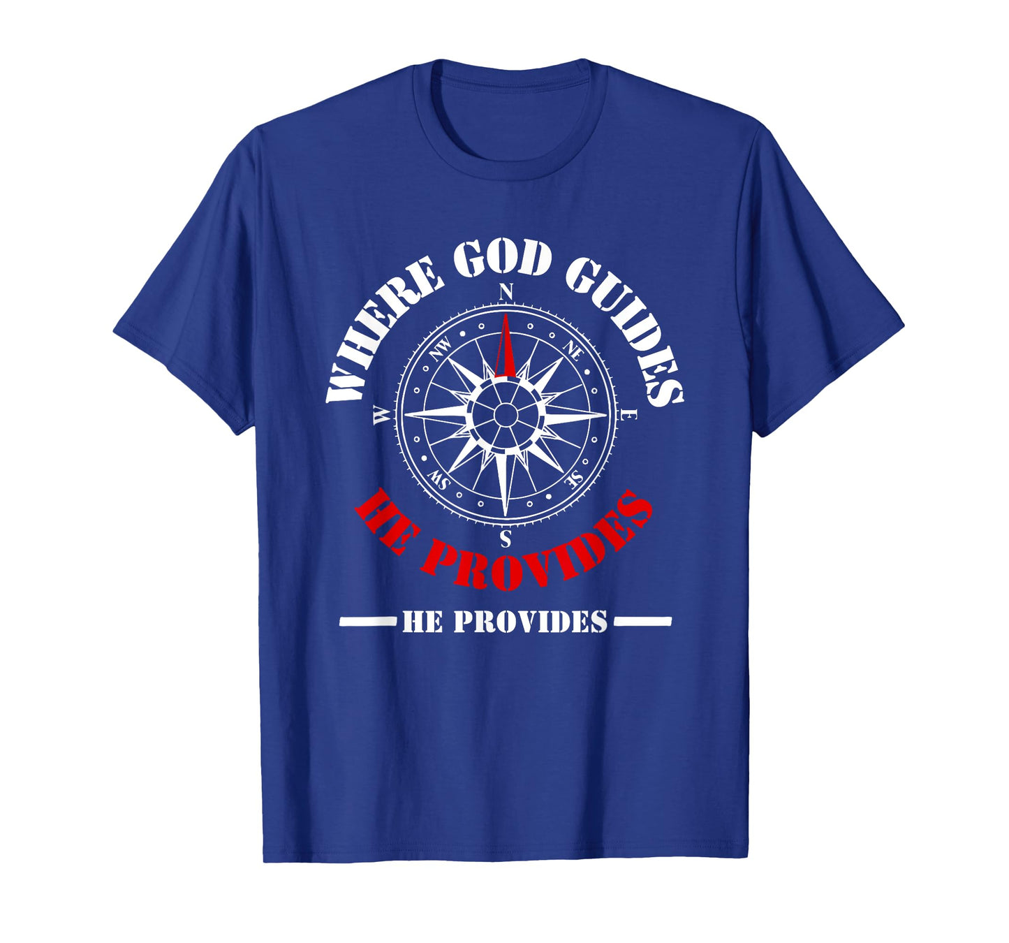 Bible Text Where God Guides He Provides Isaiah 58:11 T-Shirt