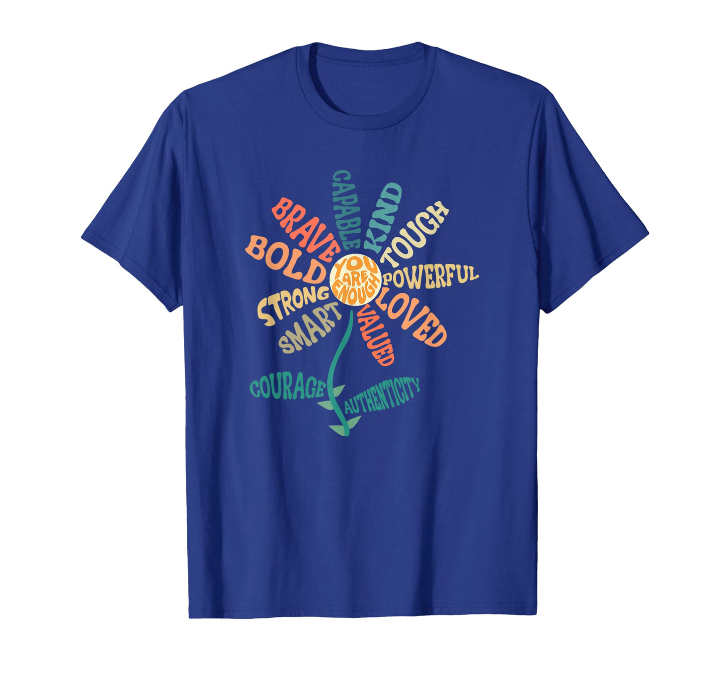 You are Enough - Smart Brave Strong Kind Loved Motivational T-Shirt