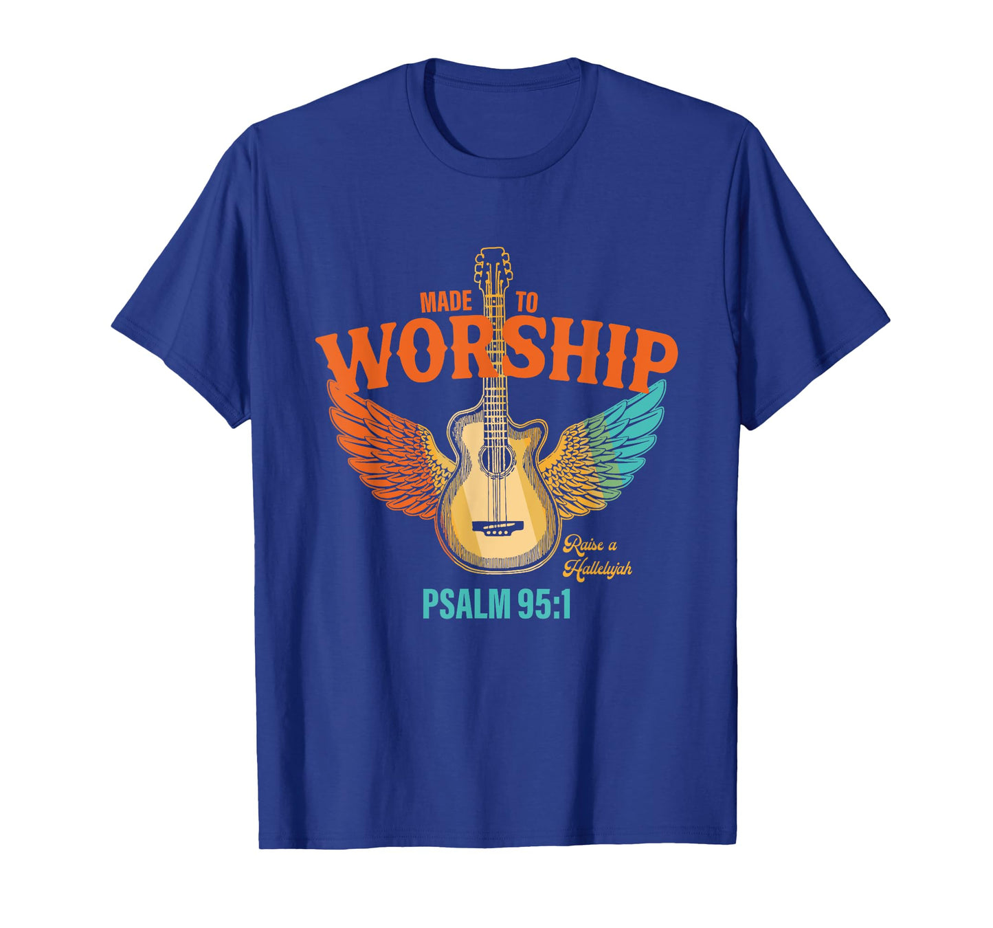 Made To Worship Raise A Hallelujah Psalm 95:1 Vintage Design T-Shirt