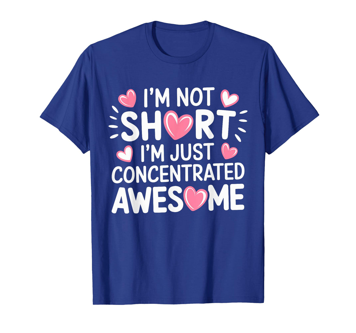 I'M Not Short I'm Just Concentrated Awesome,Small Short girl T-Shirt