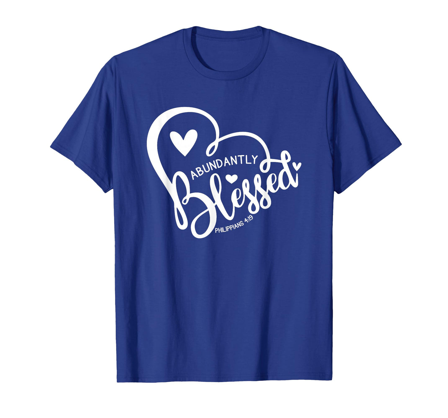 Abundantly Blessed - Philippians 4:19 T-Shirt