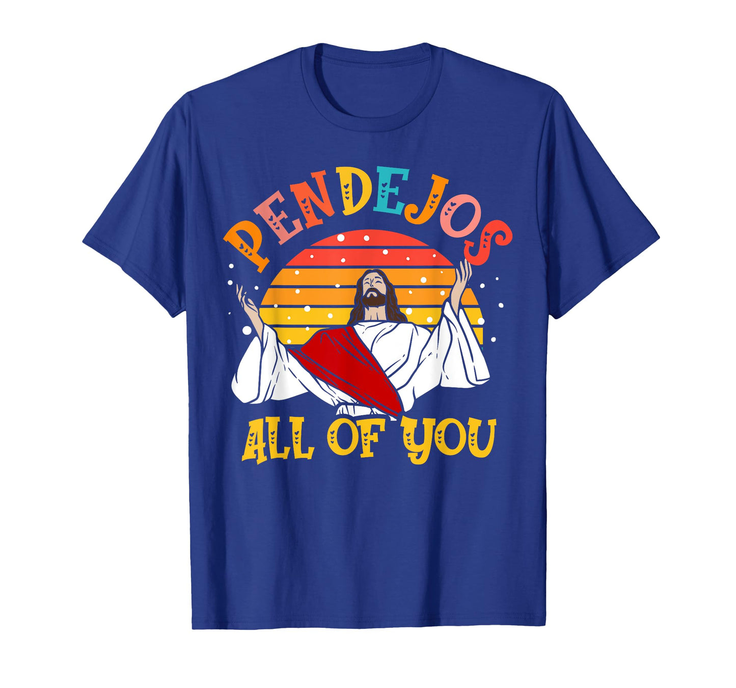 Pendejos All of You Sarcastic Jesus Christian Humor Retro T-Shirt