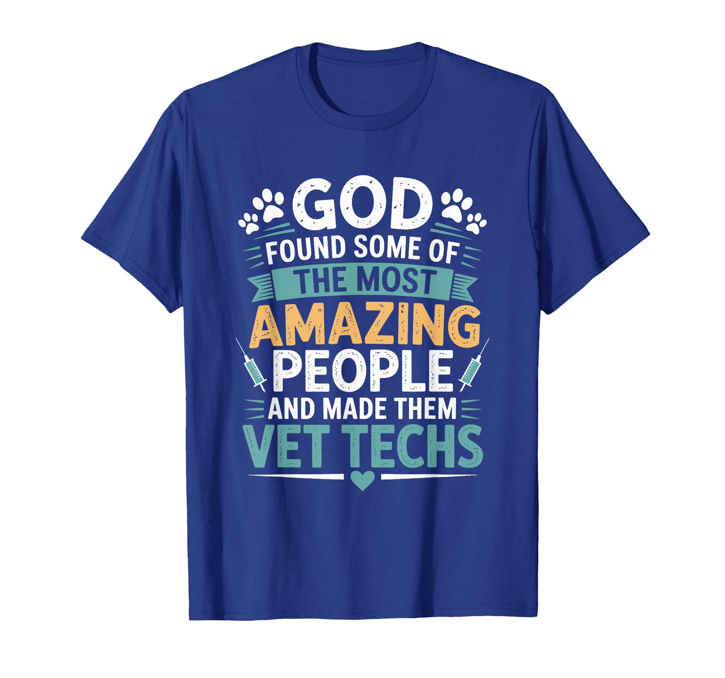 Vet Technician, God Found Some of The Most Amazing People T-Shirt