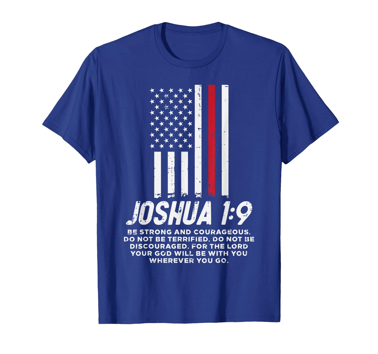 Thin Red Line Flag Joshua 1 9 Bible Christian Firefighter T-Shirt