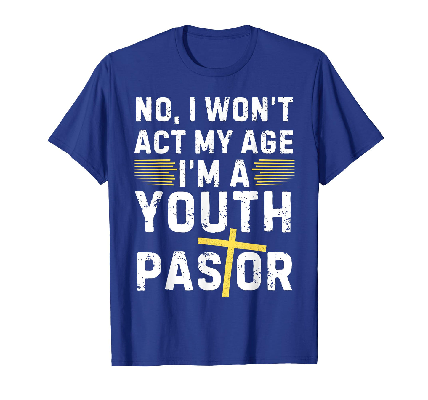 Funny I Won't Act My Age I'm A Youth Pastor Christian T-Shirt