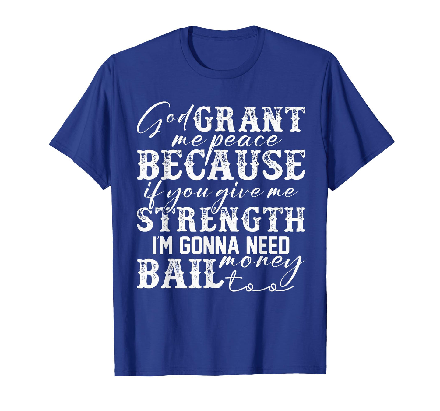 God Grant Me Peace Strength Funny Christian Faith Jesus T-Shirt