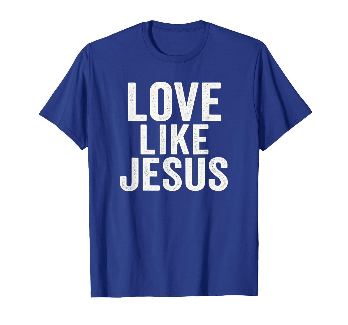 Love Like Jesus - Inspirational Christian Faith T-Shirt