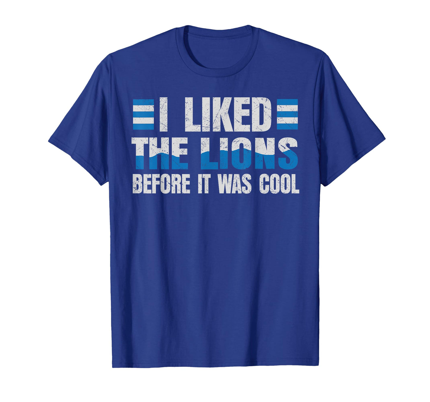 I Liked The Lions Before It was Cool Men Women Kids T-Shirt