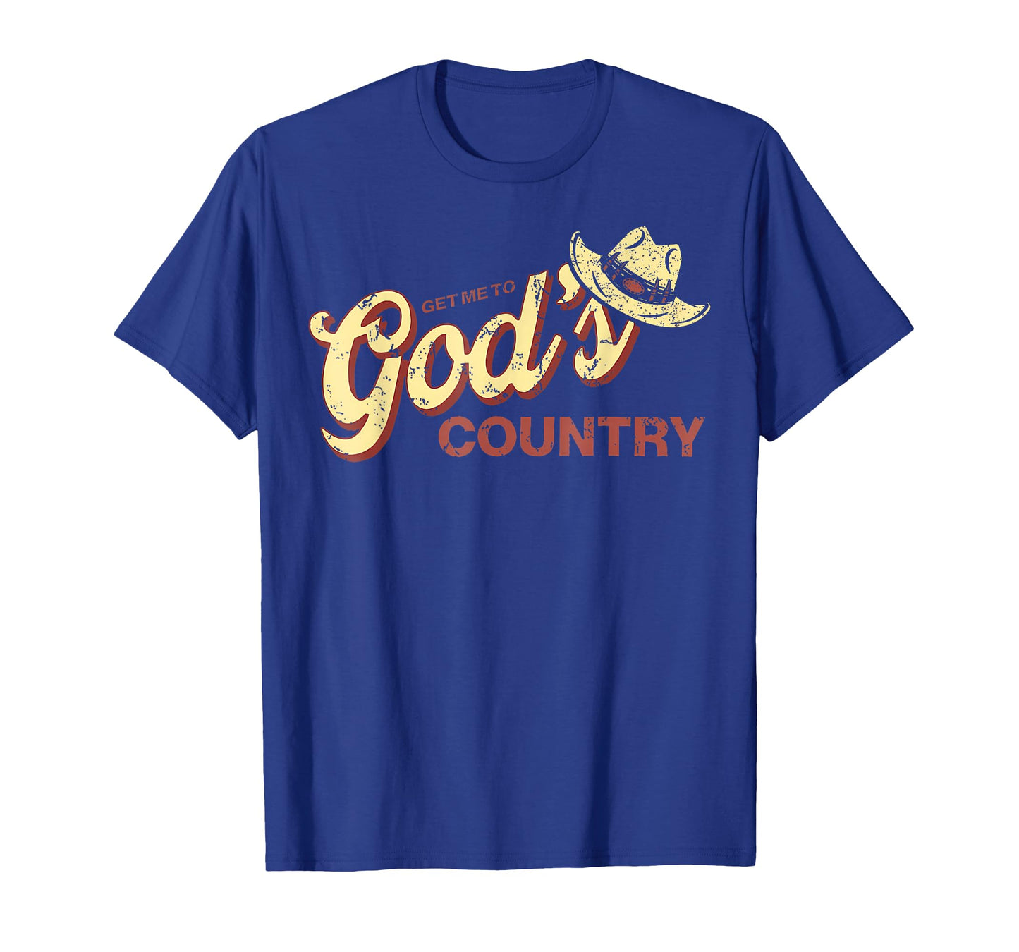 Vintage Get Me To God’s Country Funny Country Hat Funny Meme T-Shirt