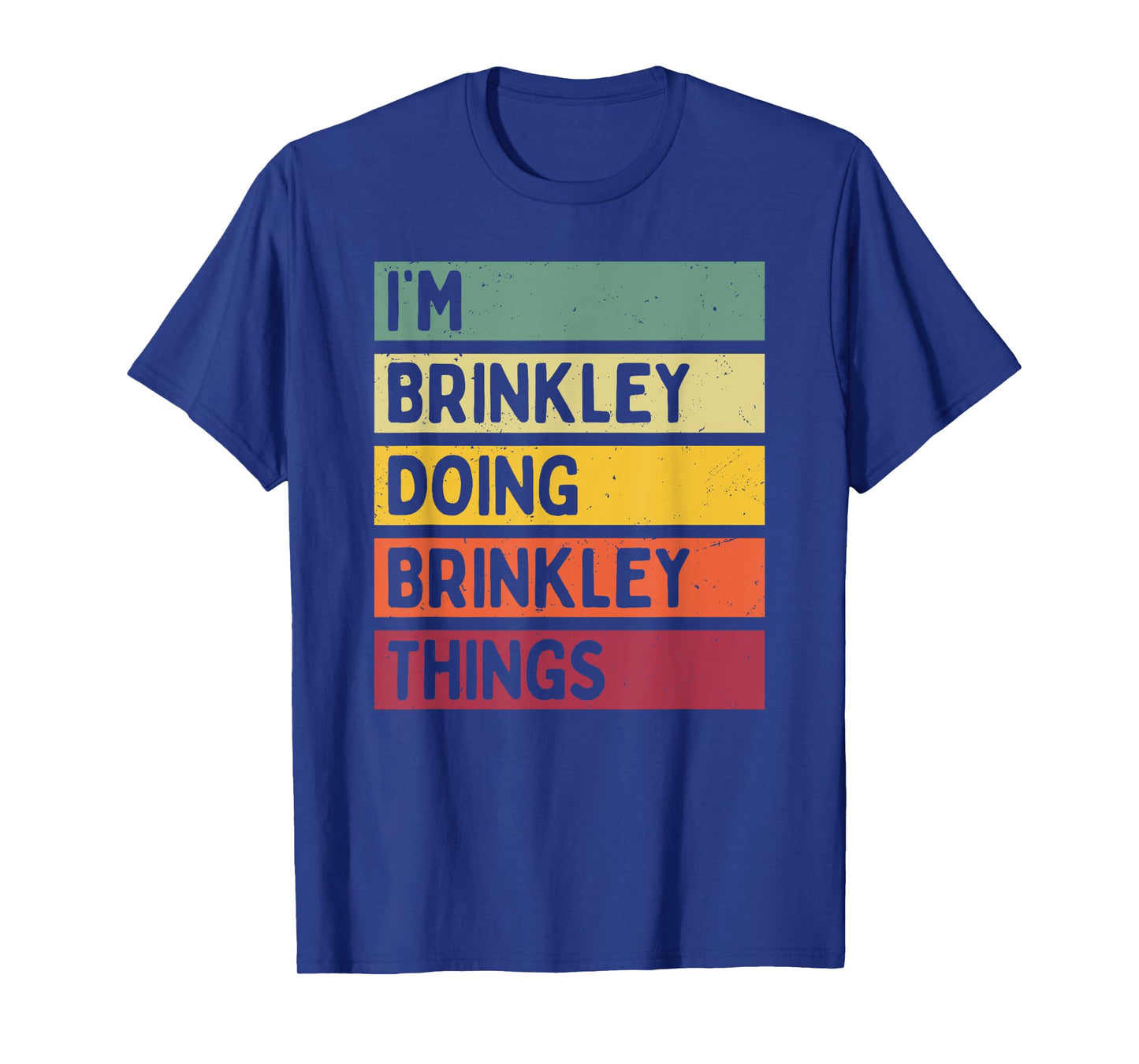 I'm Brinkley Doing Brinkley Things Funny Personalized Quote T-Shirt
