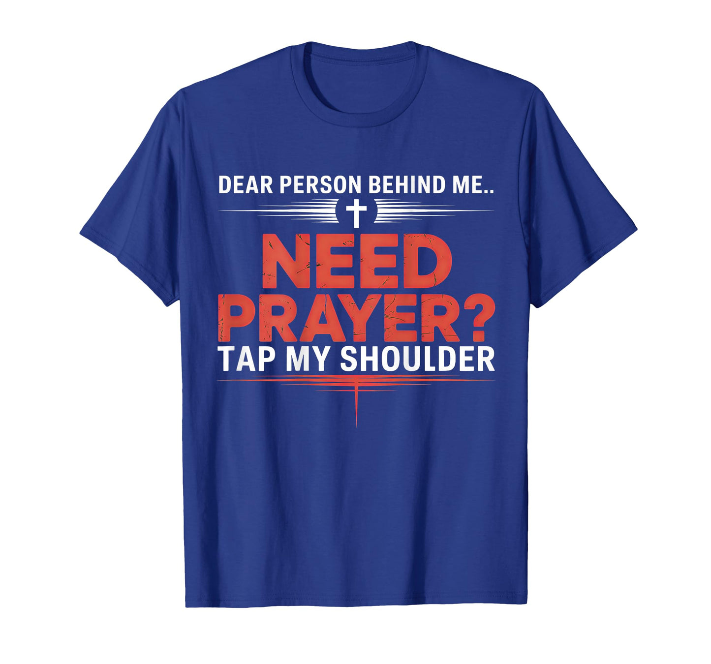 Need Prayer Tap My Shoulder Christian Men Women (On Back) T-Shirt