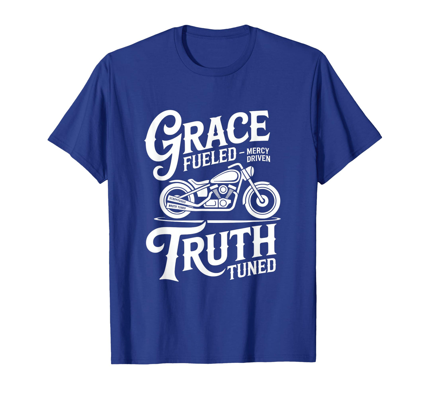 Grace Fueled Mercy Driven Truth Tuned Christian Biker T-Shirt