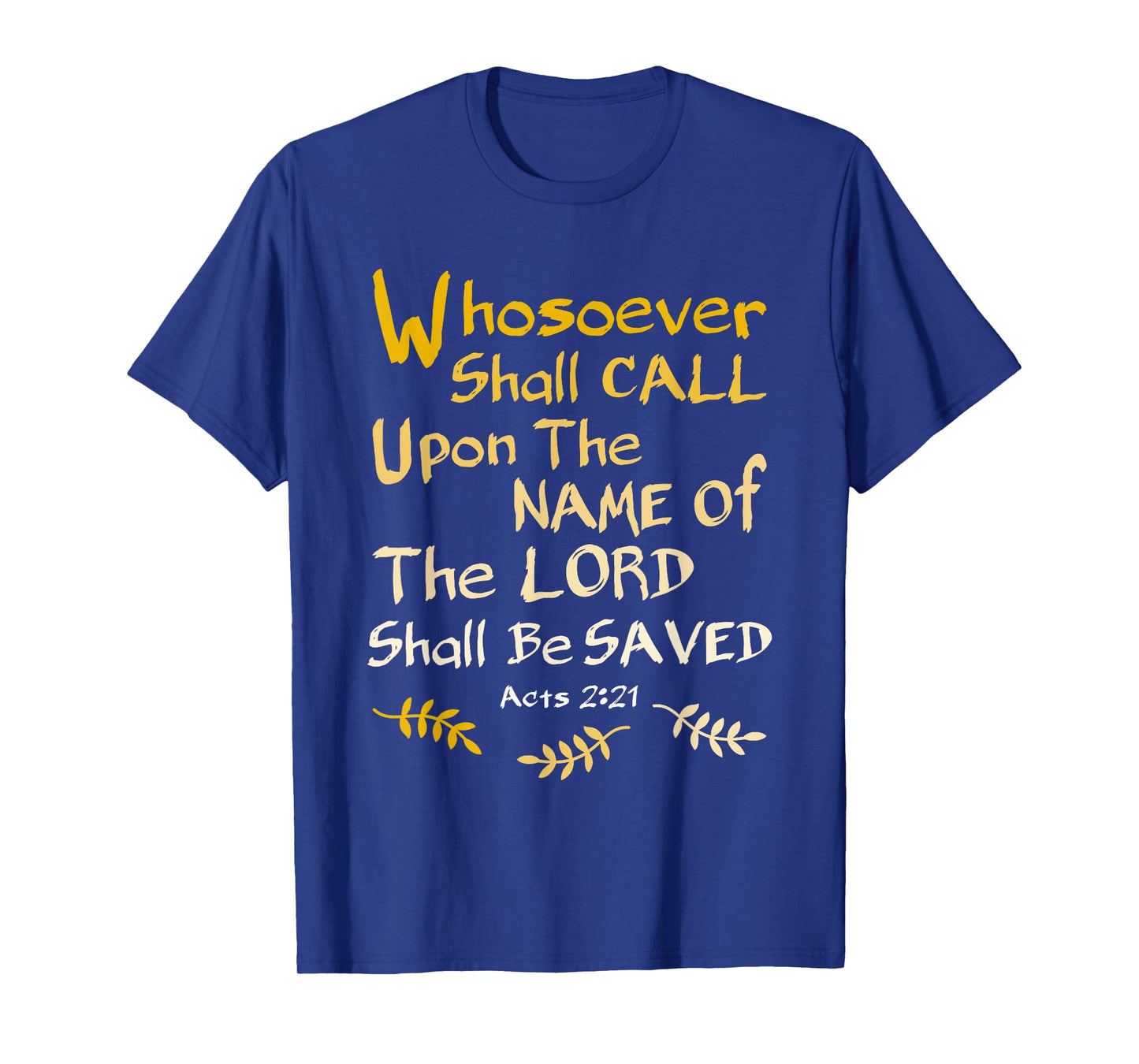 Whosoever Shall Call Upon The Name Of The LORD Christian T-Shirt