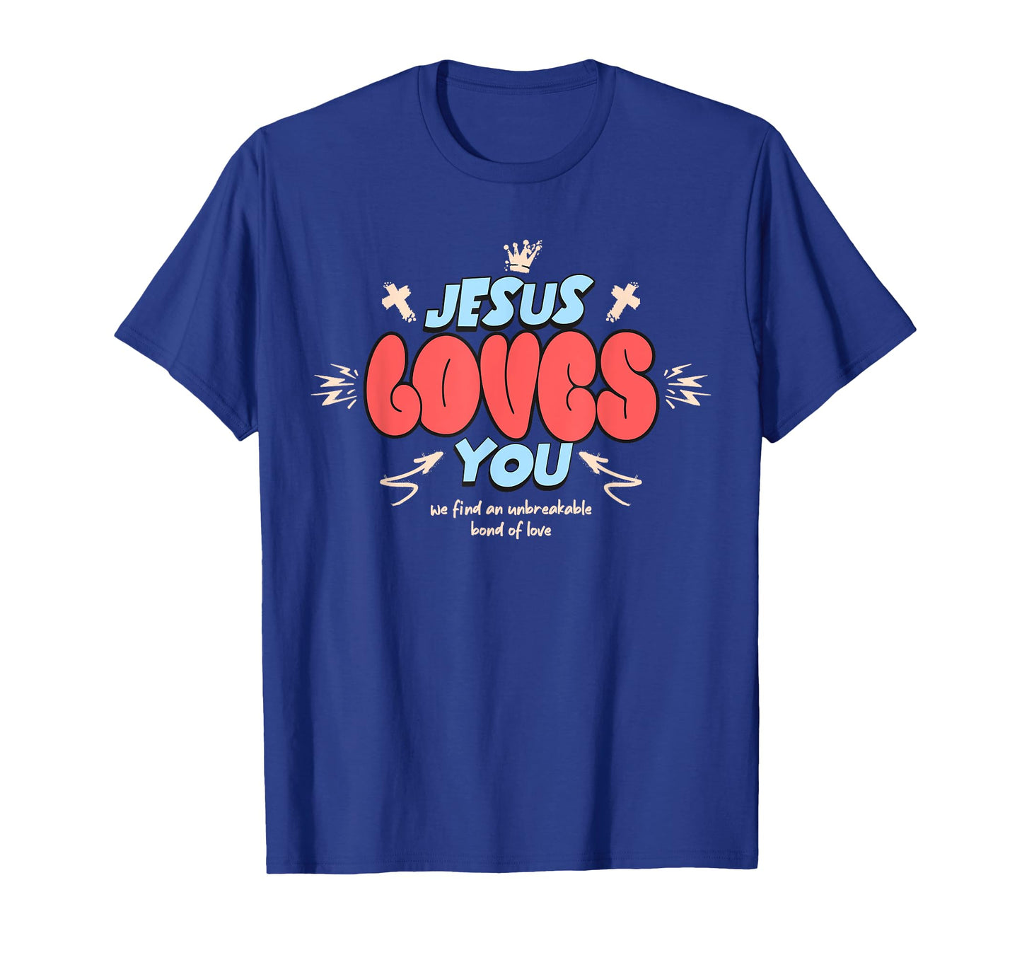 Jesus Loves You - Christian T-Shirt
