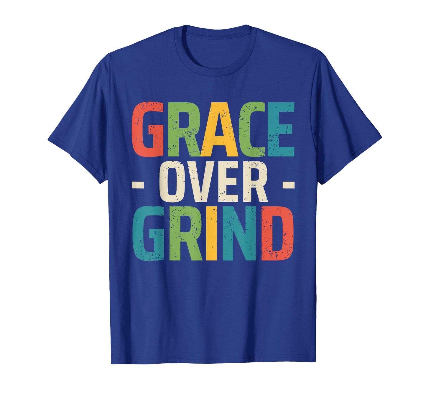 Grace Over Grind Mental Health Support Christian Neutral T-Shirt