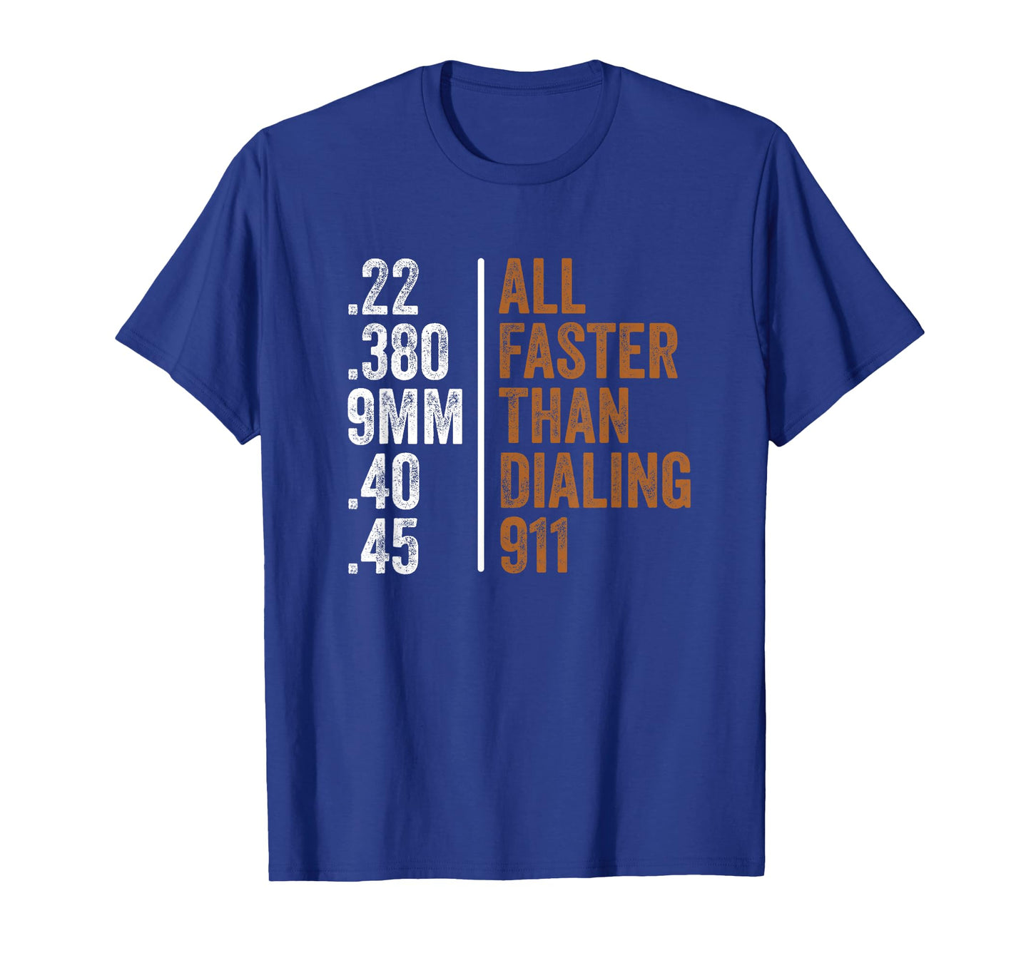 .22 .380 9MM .40 .45 Guns Lovers All Faster Than Dialing 911 T-Shirt