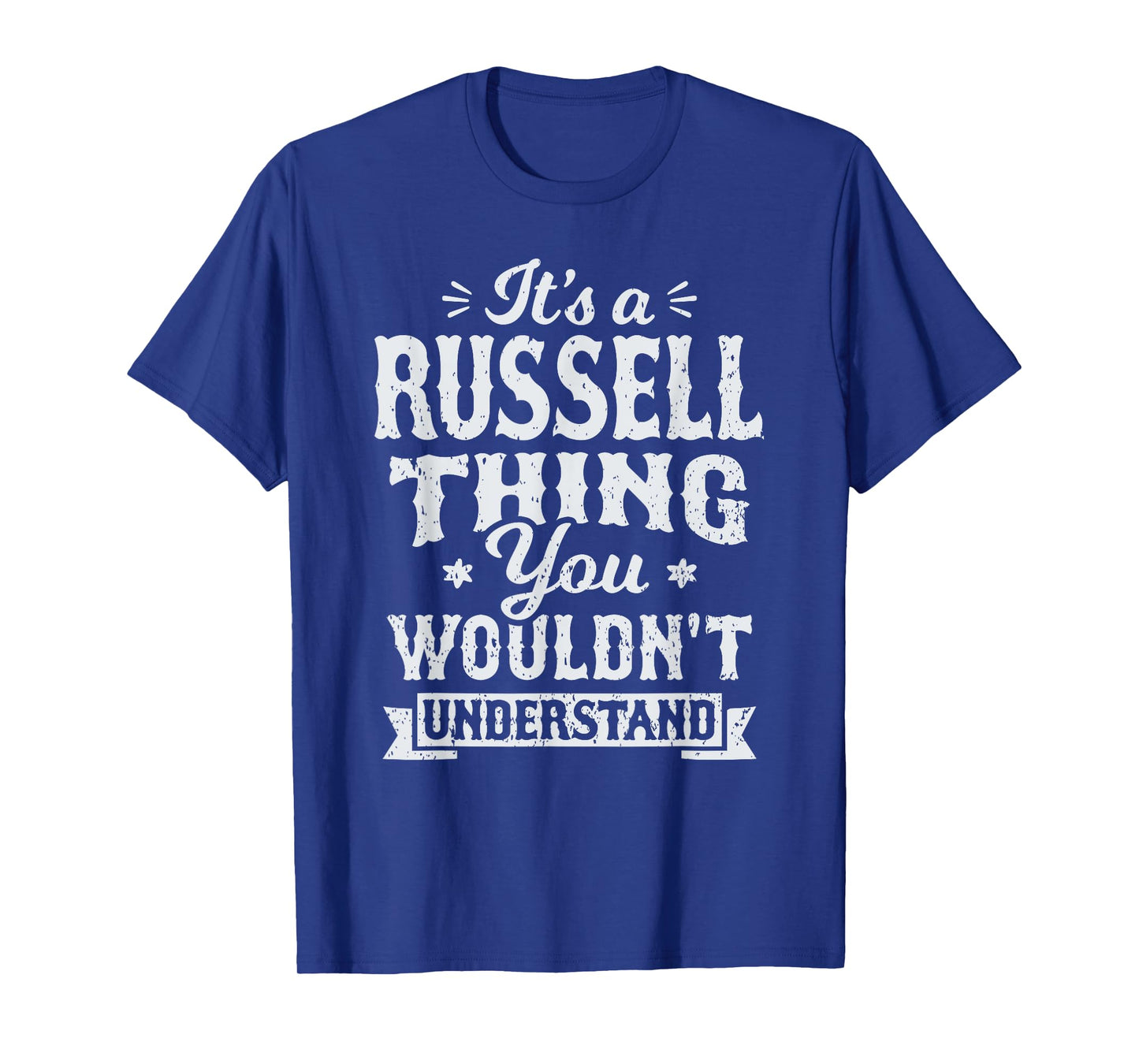 Its A Russell Thing You Wouldnt Understand Last Name Surname T-Shirt