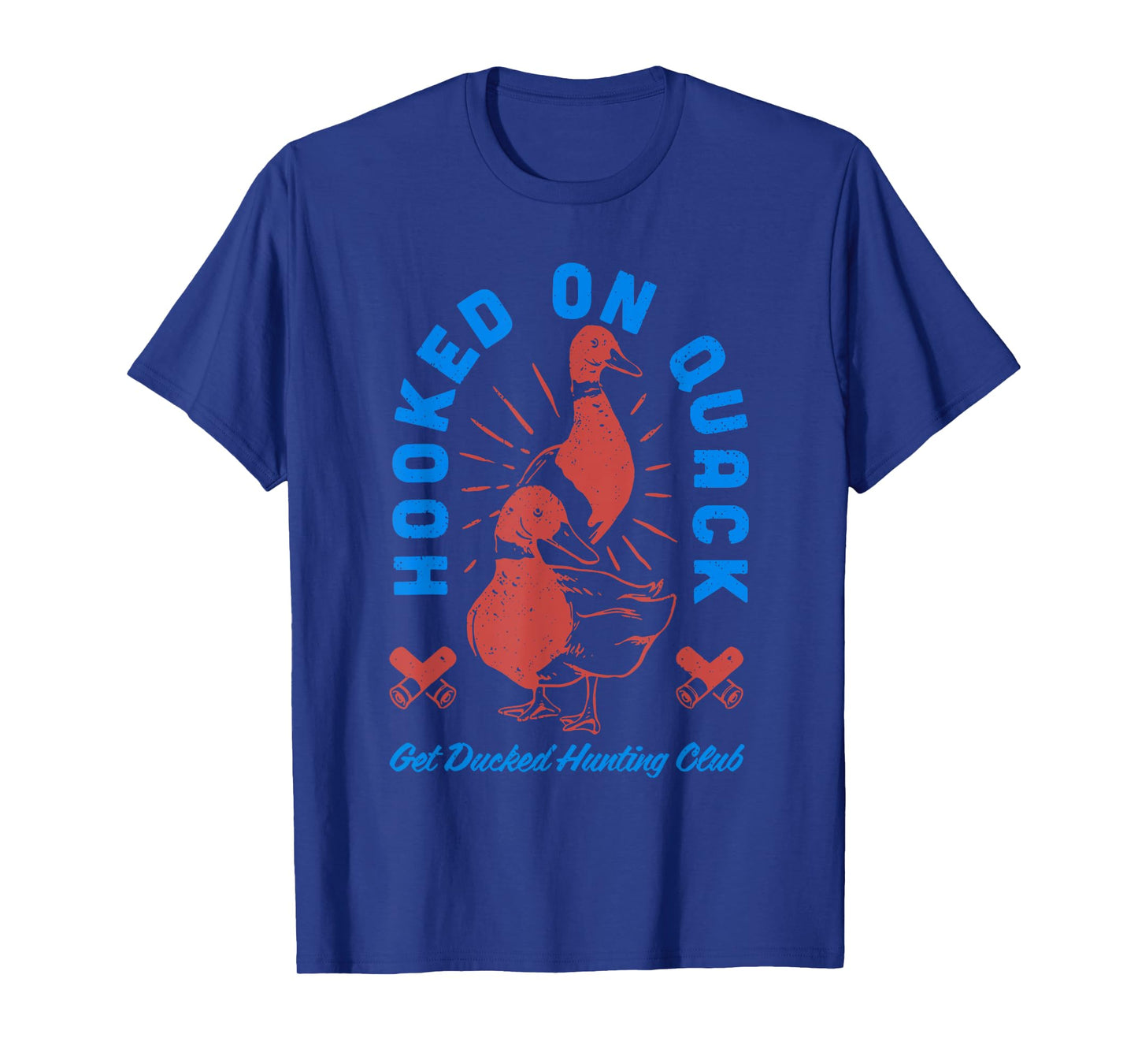 HOOKED On Quack Get Ducked Hunting Club funny design T-Shirt