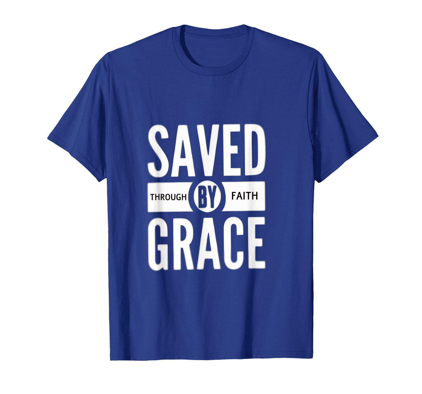 Saved by Faith and Grace Christian T-Shirt