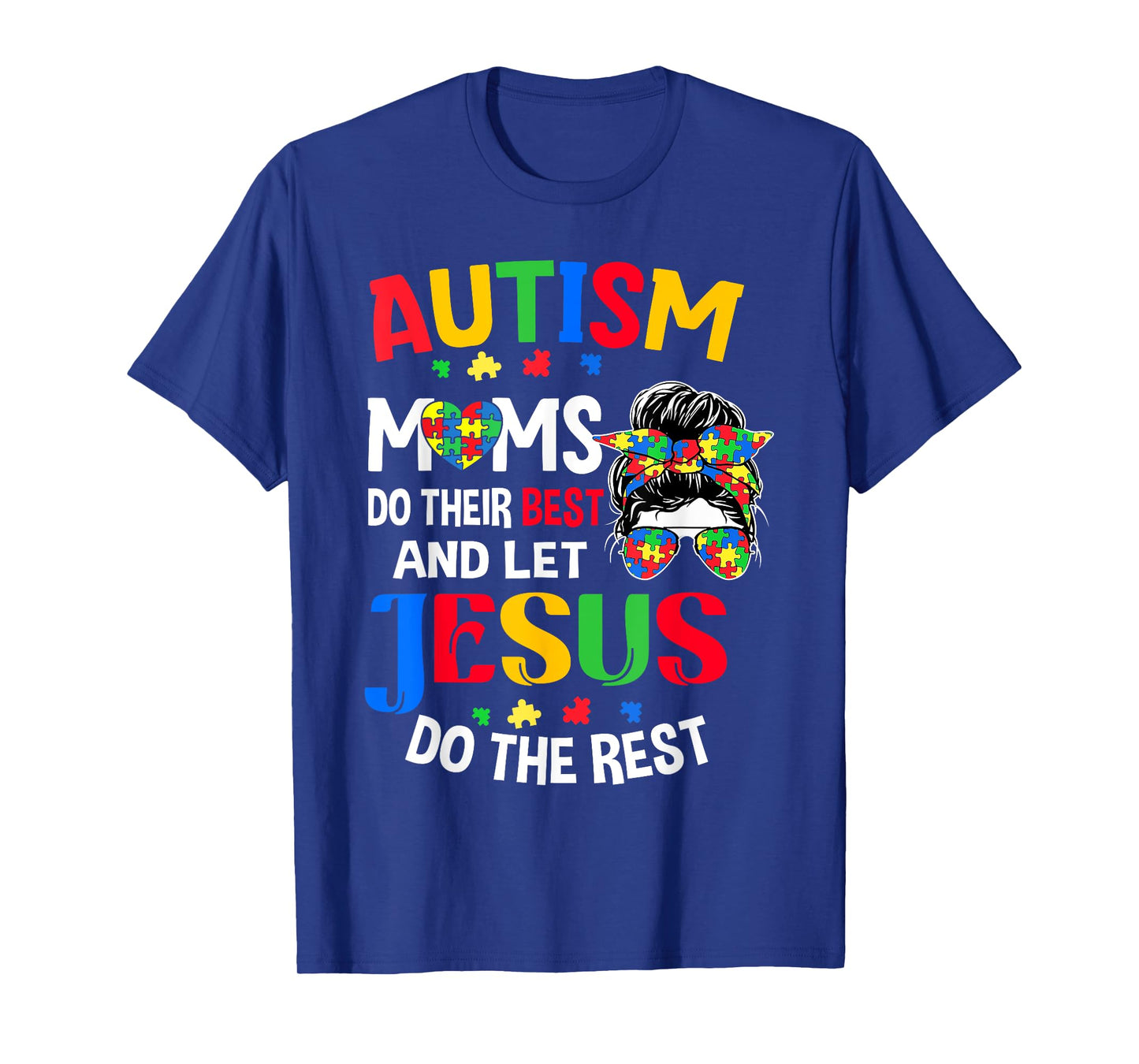 Autism Moms Do Their Best And Let Jesus Do The Rest For Mom T-Shirt