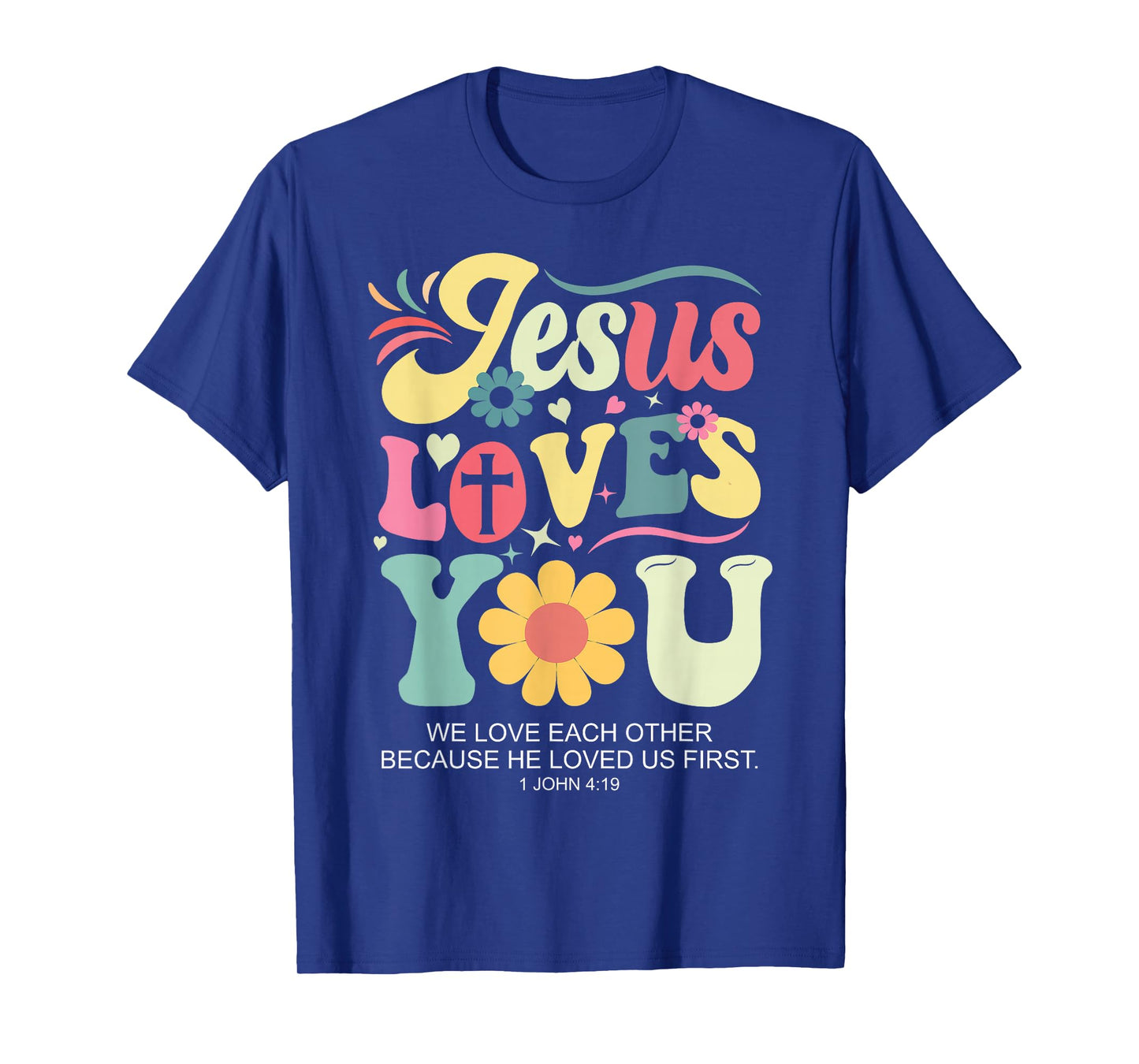 Jesus Loves You Christian Cross God Faith Bible Religious T-Shirt
