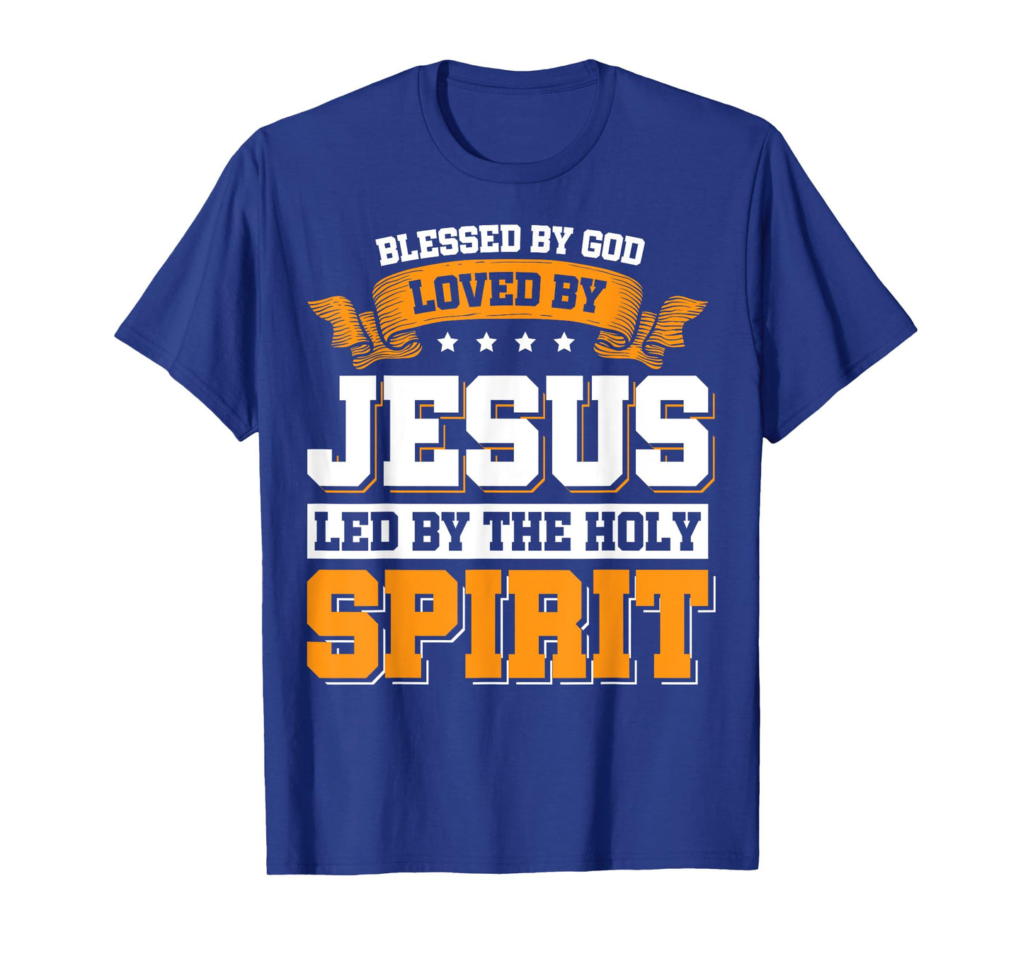 Blessed By God Loved By Jesus Led By The Holy Spirit T-Shirt