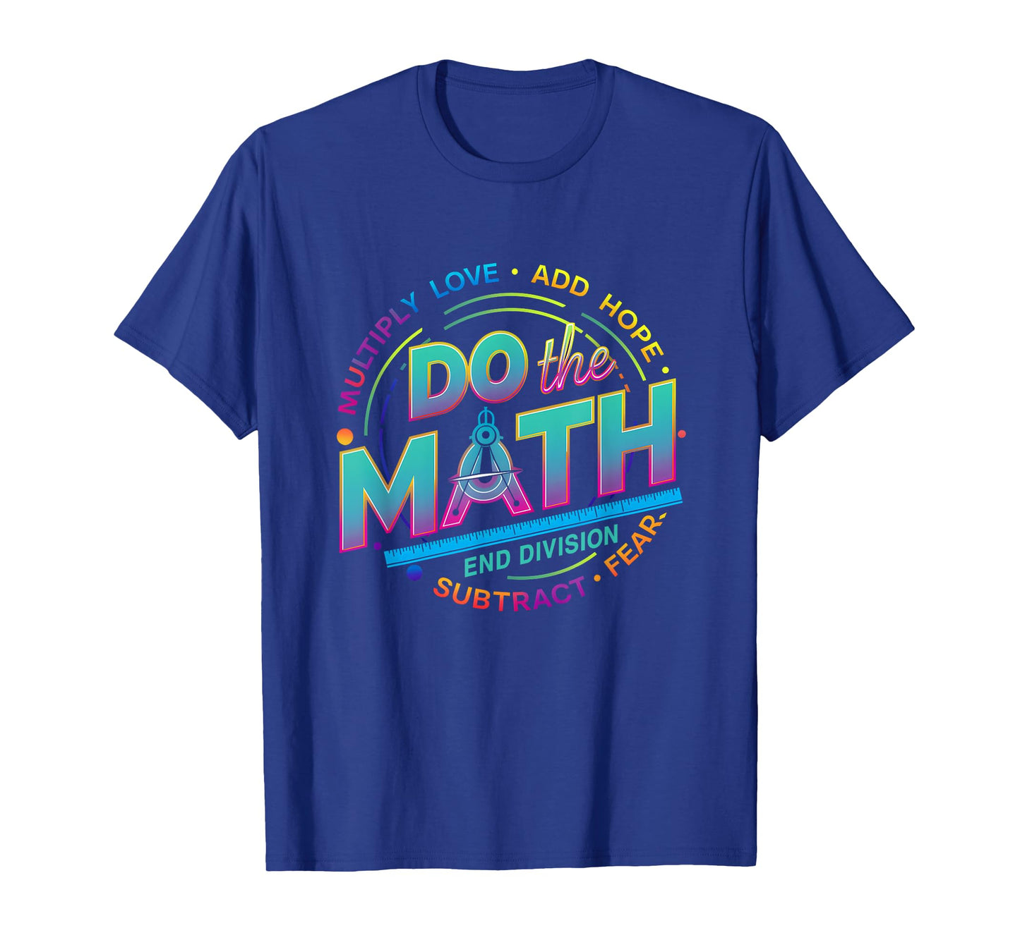 Positive Quote Inspiring Slogan Love Hope Fear Do The Math T-Shirt