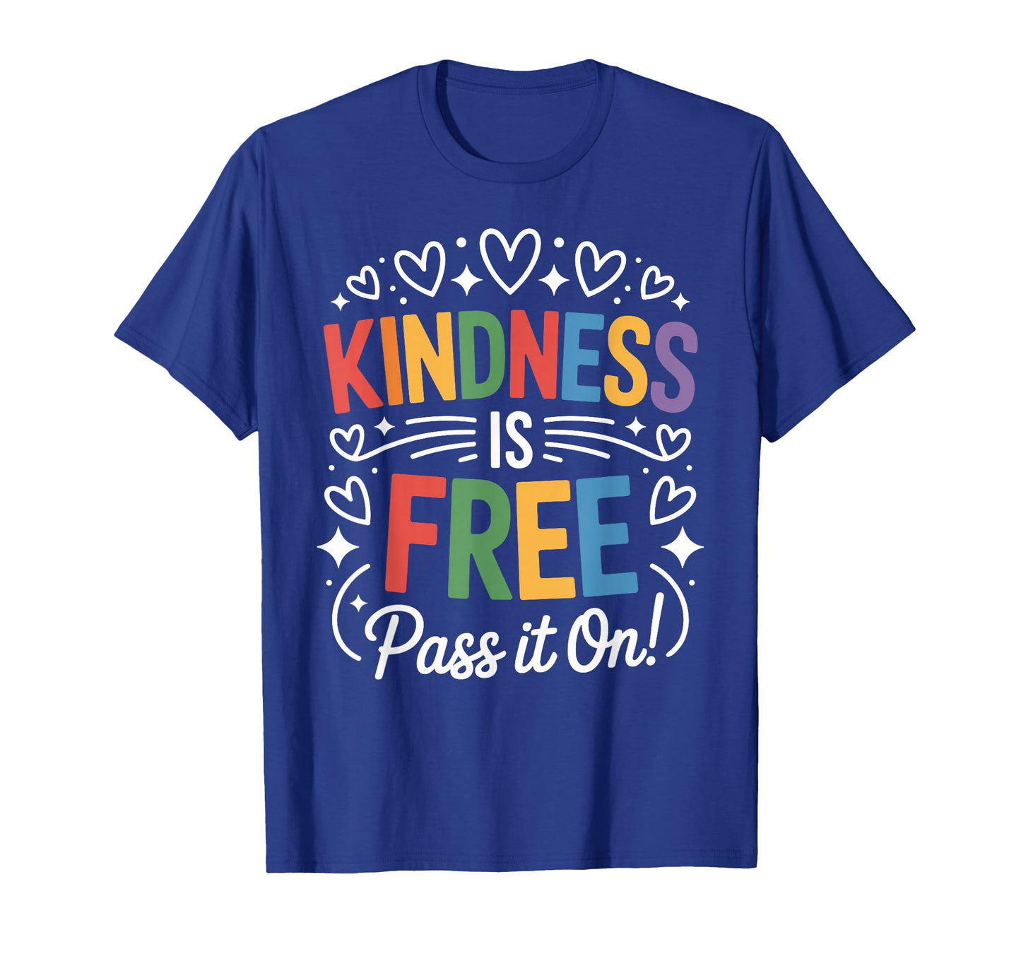 Kindness is Free Pass it On Positive Quote T-Shirt