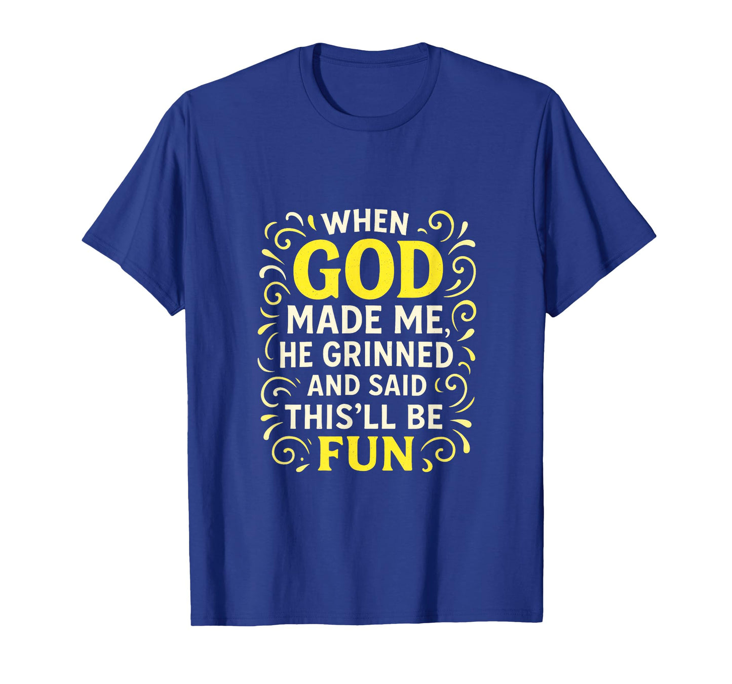 When God Made Me - Funny Religious Christian T-Shirt