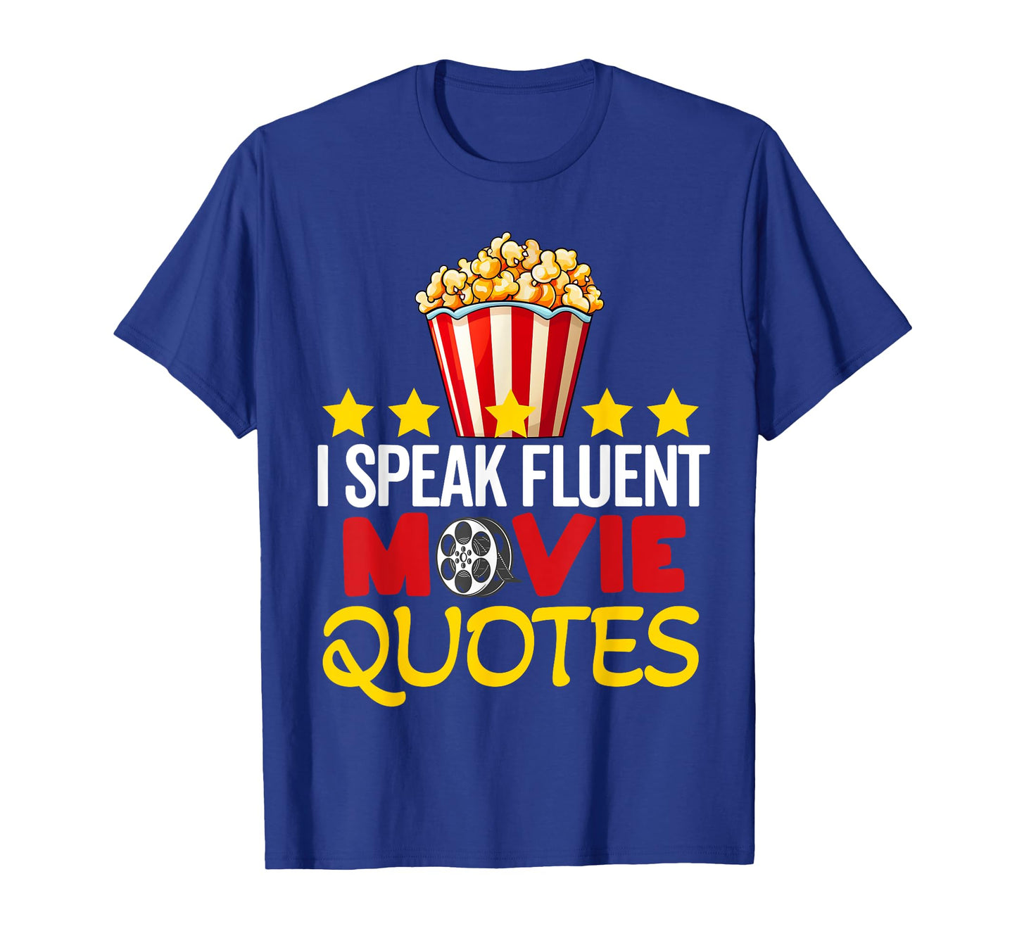 I Speak Fluent Movie Quotes Lover Critic Movie Film Cinema T-Shirt