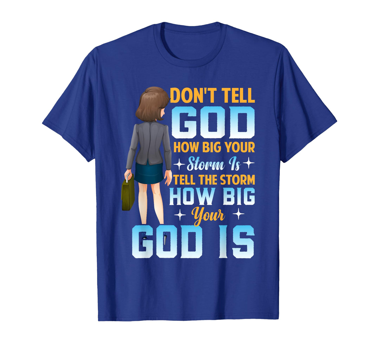 Tell the Storm How Big Your God Is - Christian Motivation T-Shirt