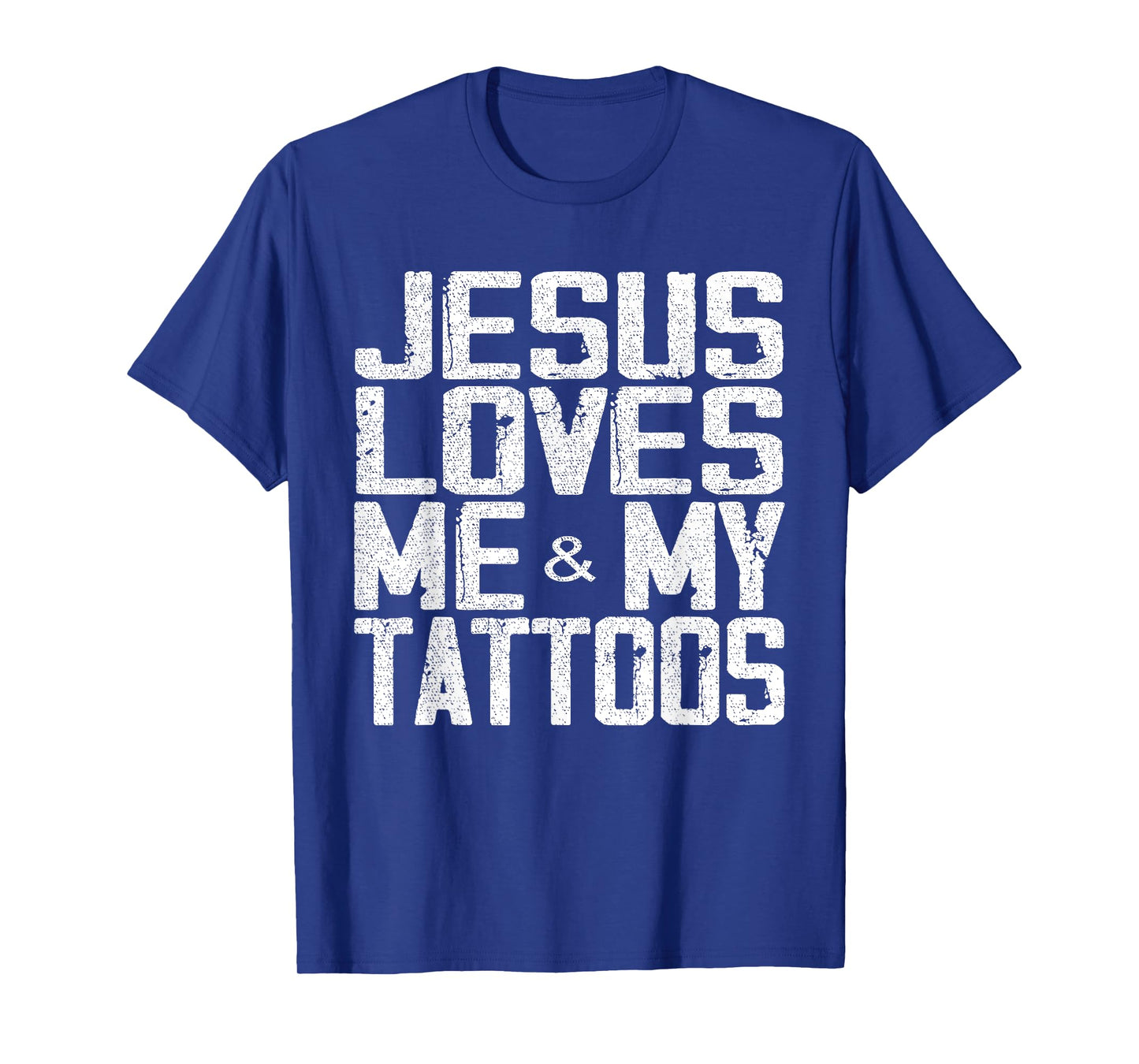 Jesus Loves Me And My Tattoos T-Shirt