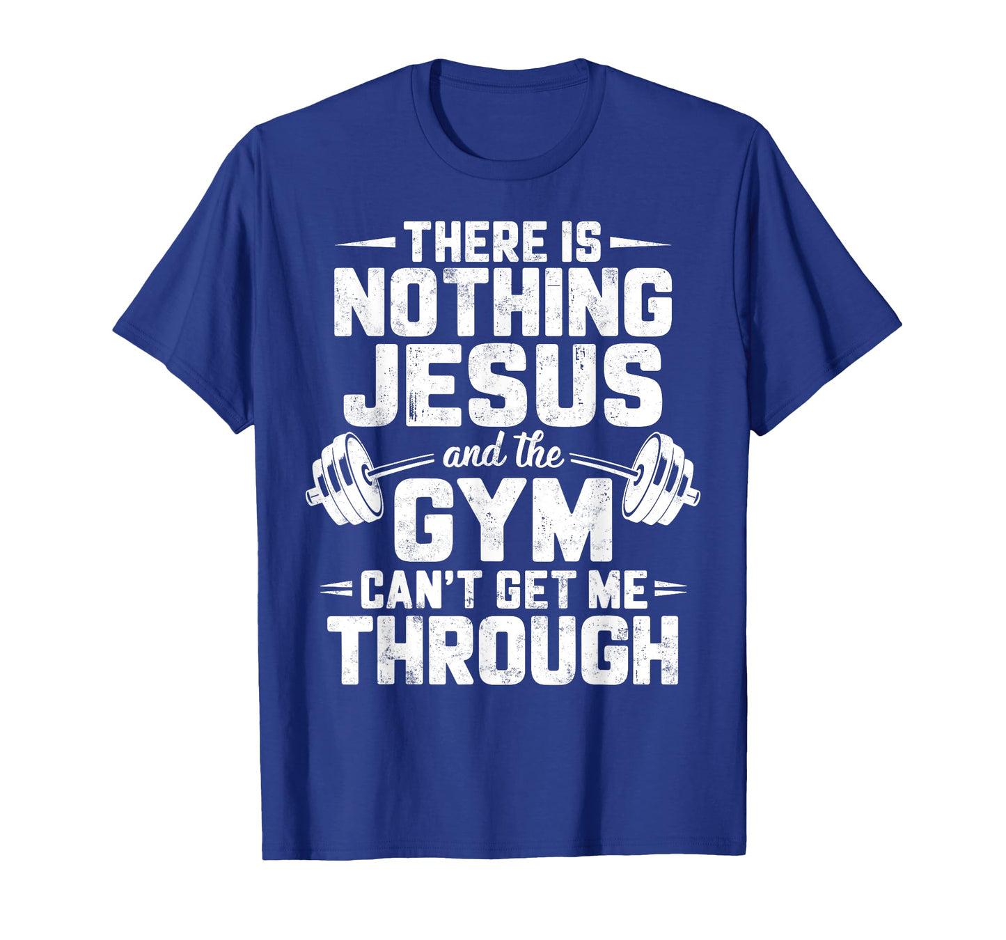 There is Nothing Jesus & Gym Can't Get Me Through Christian T-Shirt