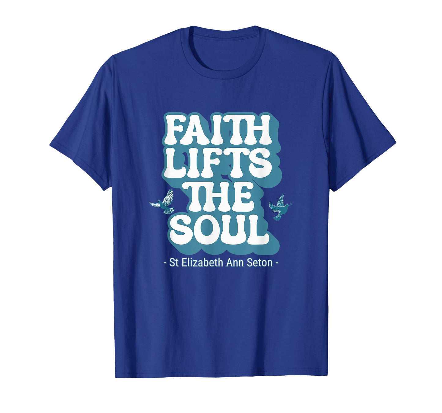 Retro Faith Lifts the Soul St Elizabeth Ann Seton Catholic T-Shirt