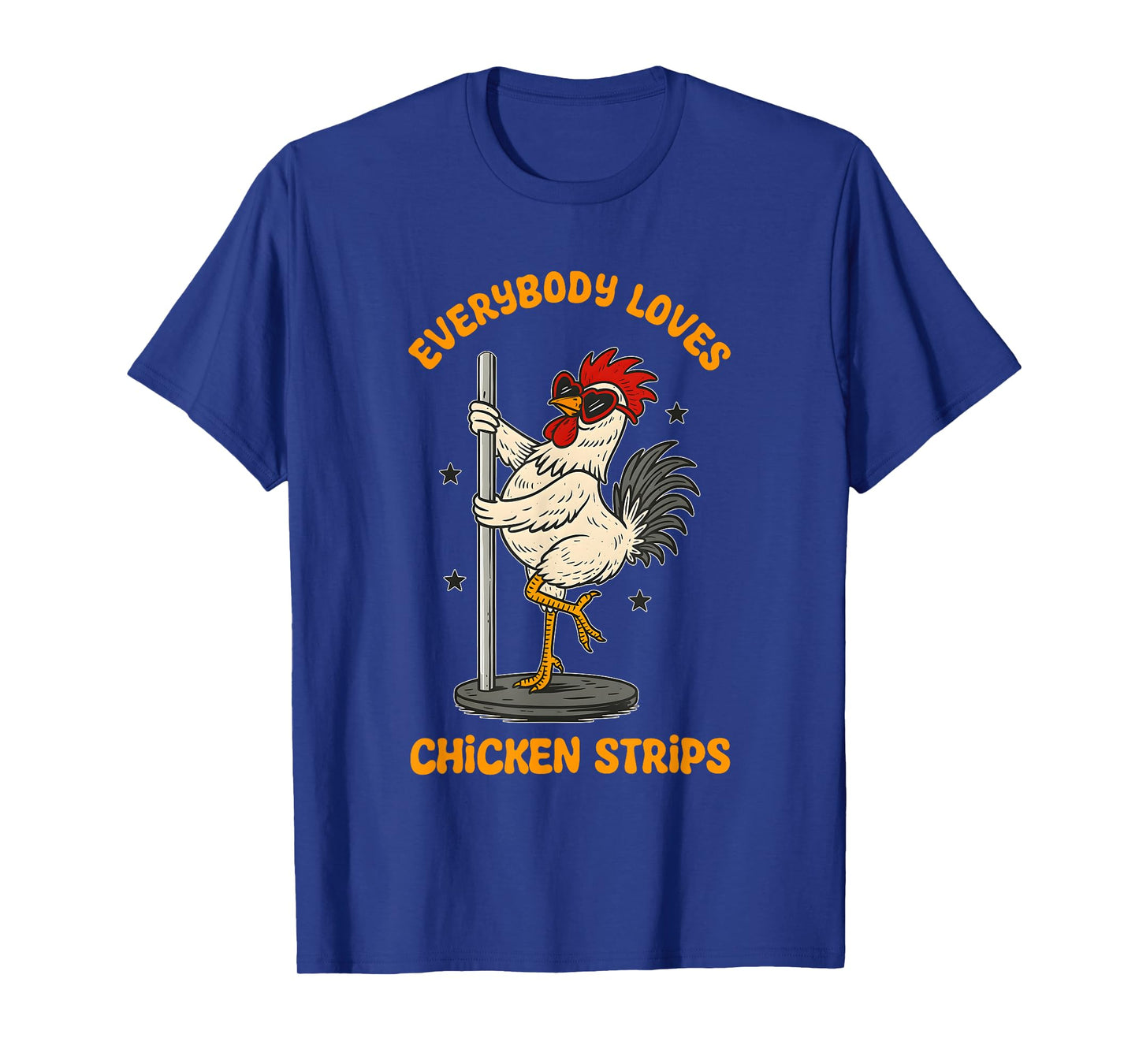 Everybody Loves Chicken Strips Funny Design T-Shirt