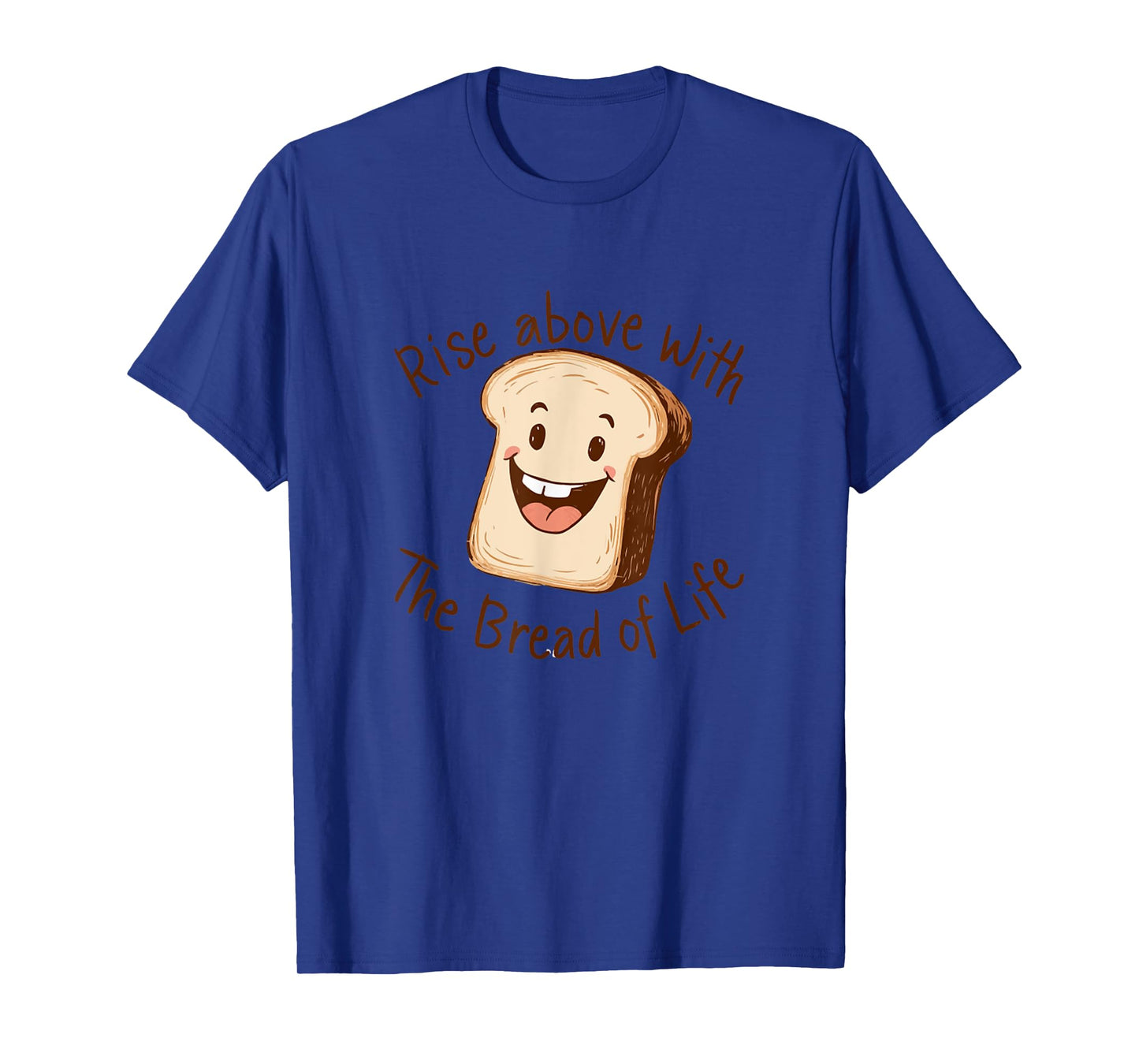 Rise Above with The Bread of Life Jesus Bible Faith Christ T-Shirt