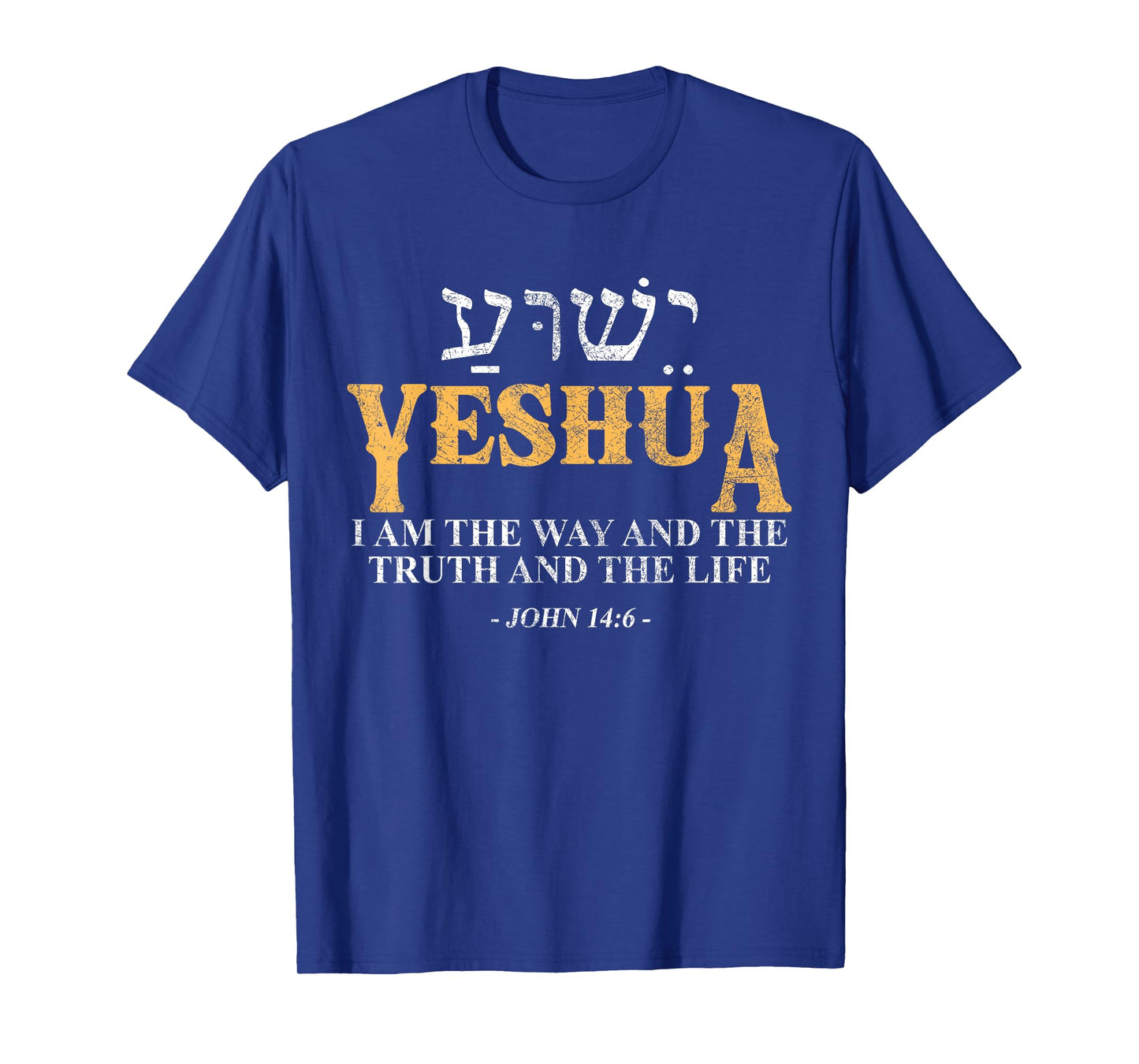 Yeshua Hebrew Name Jesus The Way Truth Life Christian Bible T-Shirt