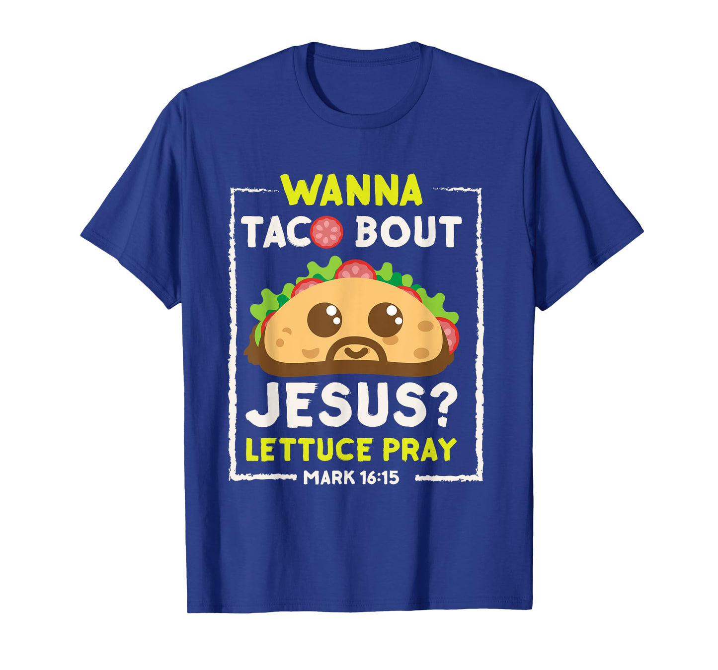 Wanna Taco Bout Jesus T-Shirt Fun Christian Pun Tee Shirt T-Shirt