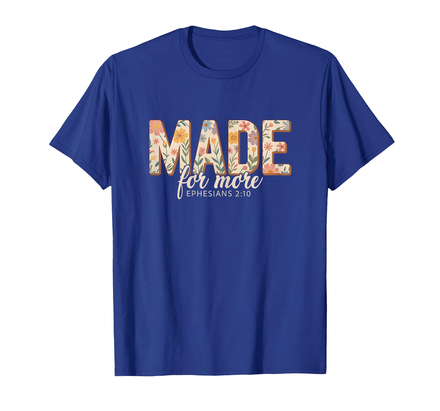 Made for More Eph 2:10 Bible Verse Christian Women Girls T-Shirt