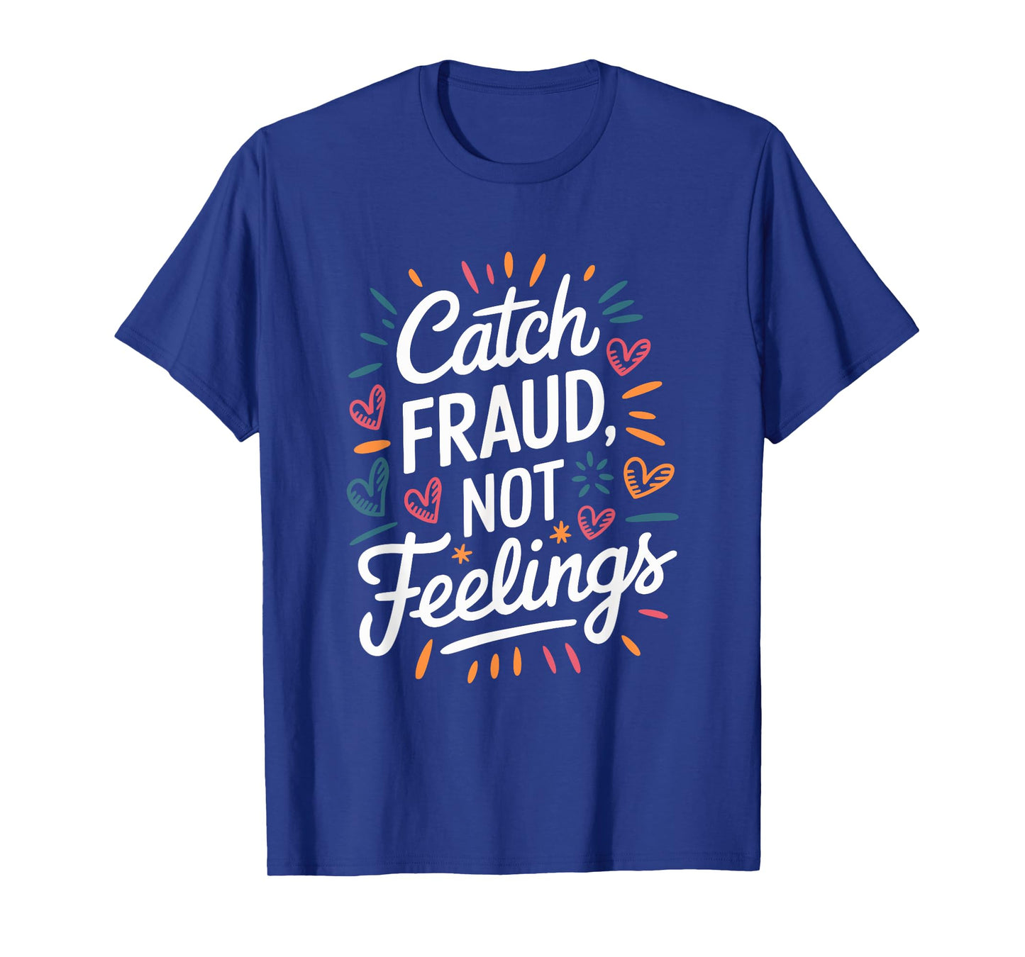 Catch Fraud Not Feelings, Bookkeeper Accountant Accounting T-Shirt