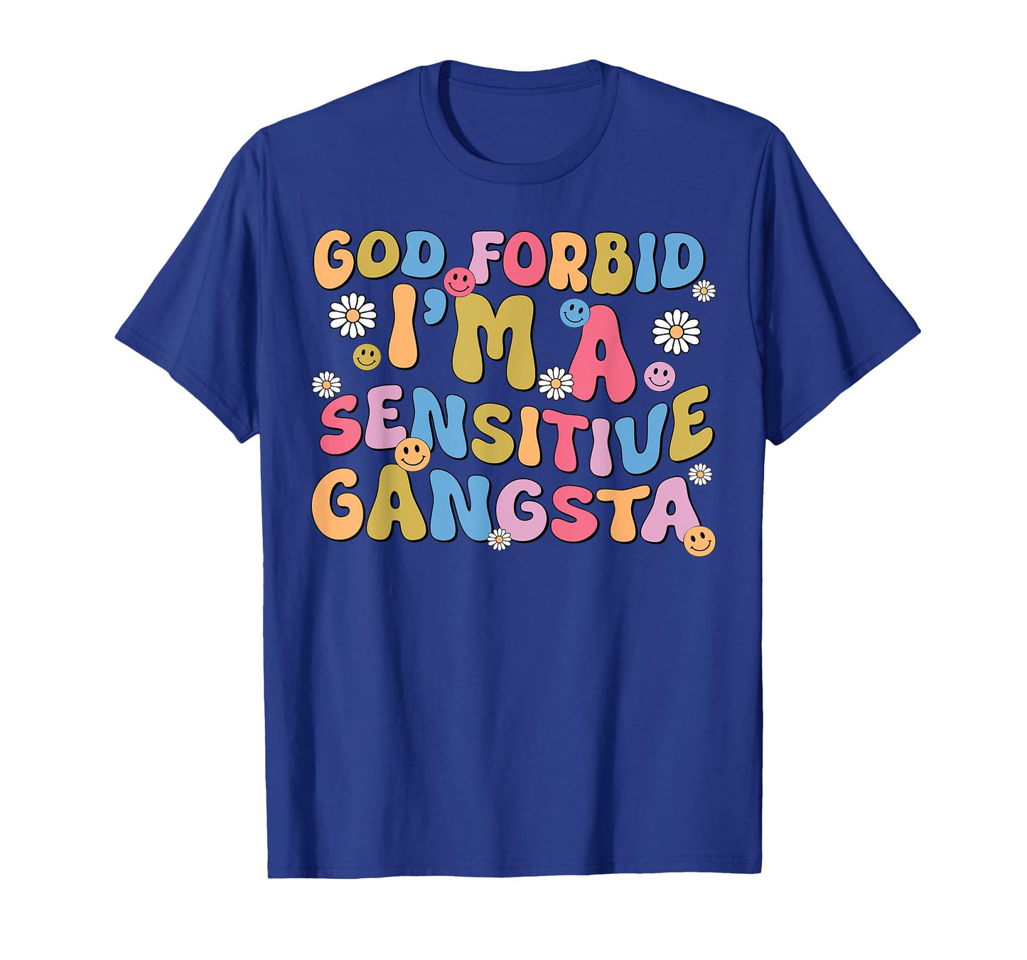 Retro Funny God Forbid Sensitive Gangsta Cute Cozy T-Shirt