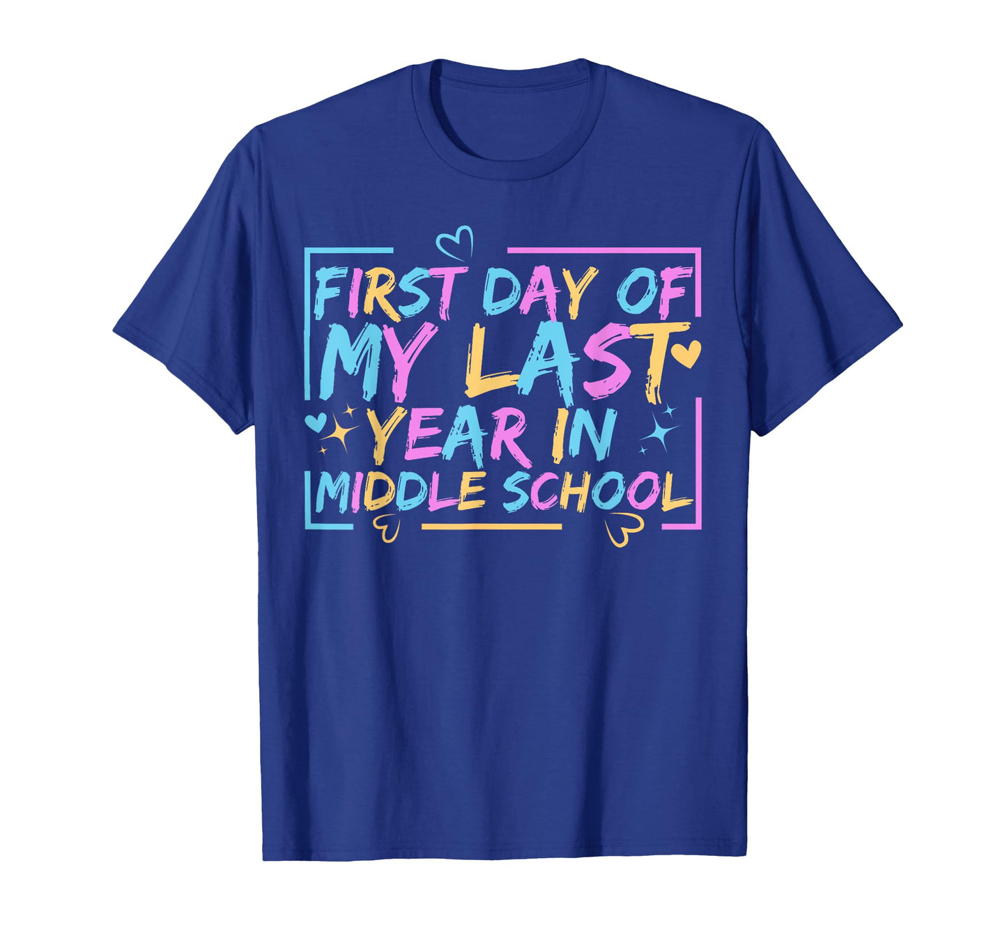 First Day Of My Last Year In Middle School Back To School T-Shirt