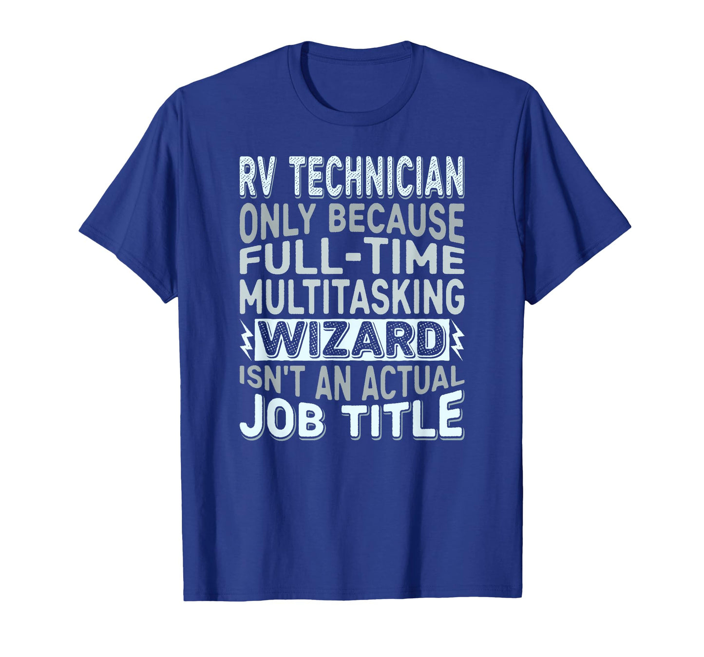 Wizard Job Title Quote - Funny RV Technician T-Shirt