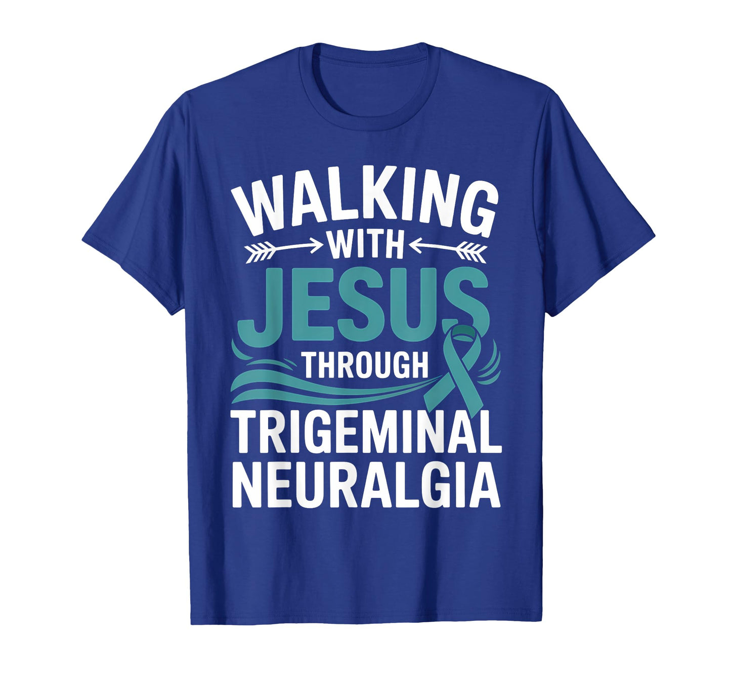 Trigeminal Neuralgia Awareness Faith Teal Ribbon Support T-Shirt